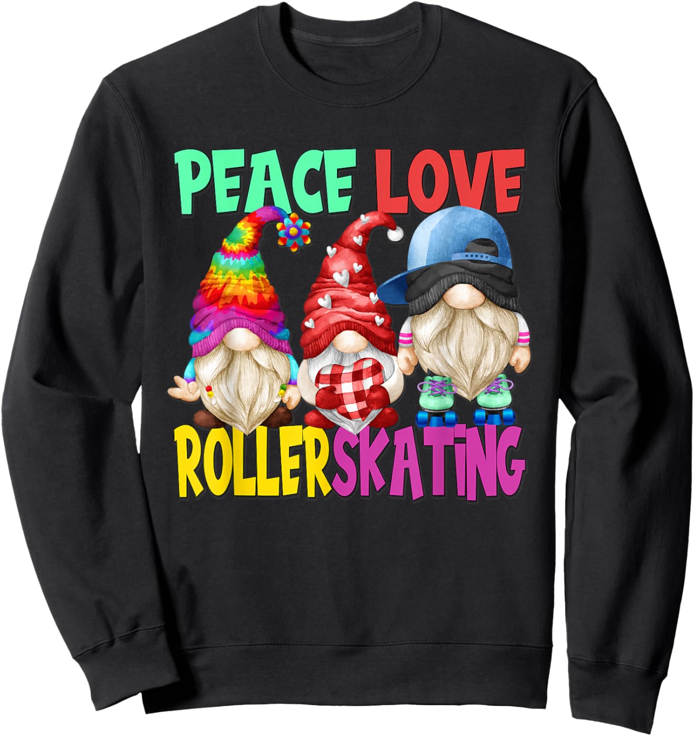 Peace Love Roller Skating Gnome For Rollerskating Party Sweatshirt - Sweatshirt | Black