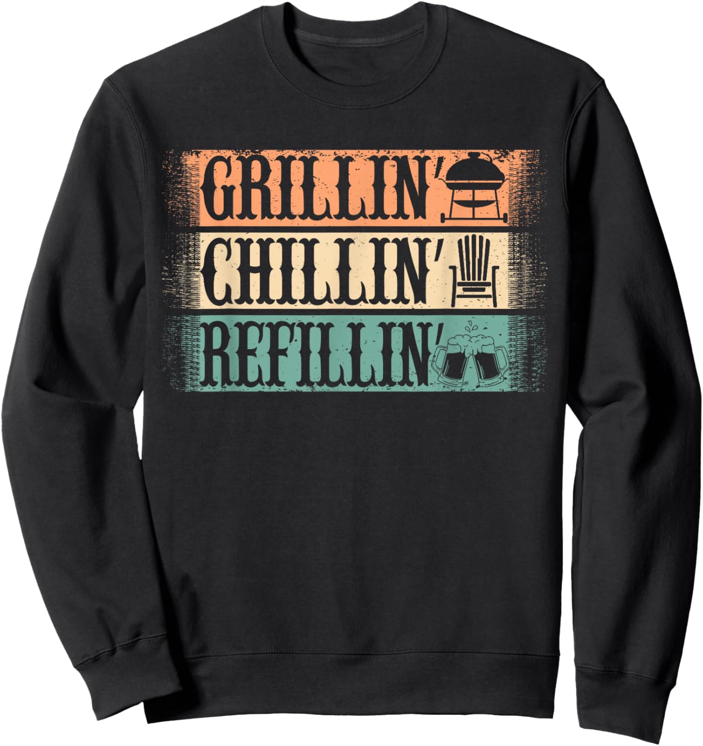 Funny Vintage Grill Dad - Grilling Chilling Refilling Sweatshirt - Sweatshirt | Black