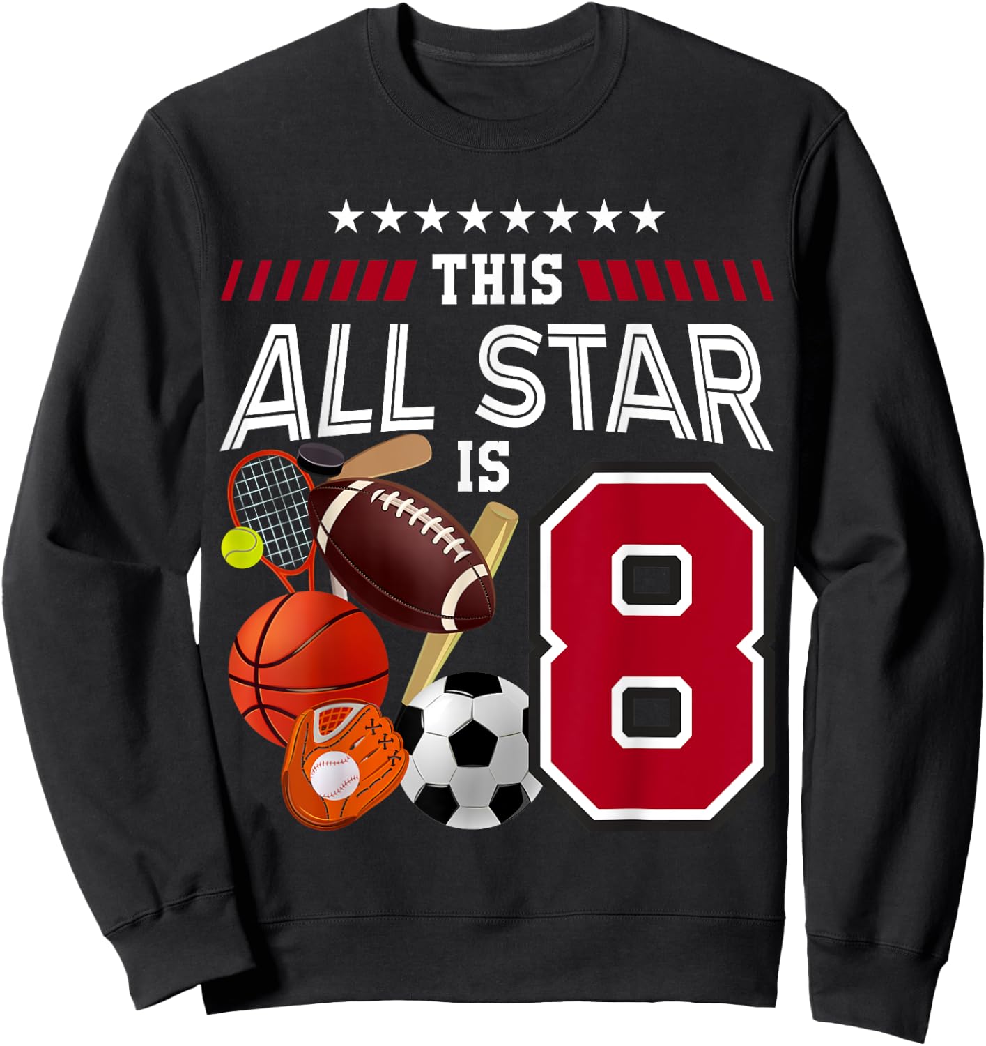 This All Star Is 8th Birthday Sport Lover 8 Year Old B-Day Sweatshirt - Sweatshirt | Black