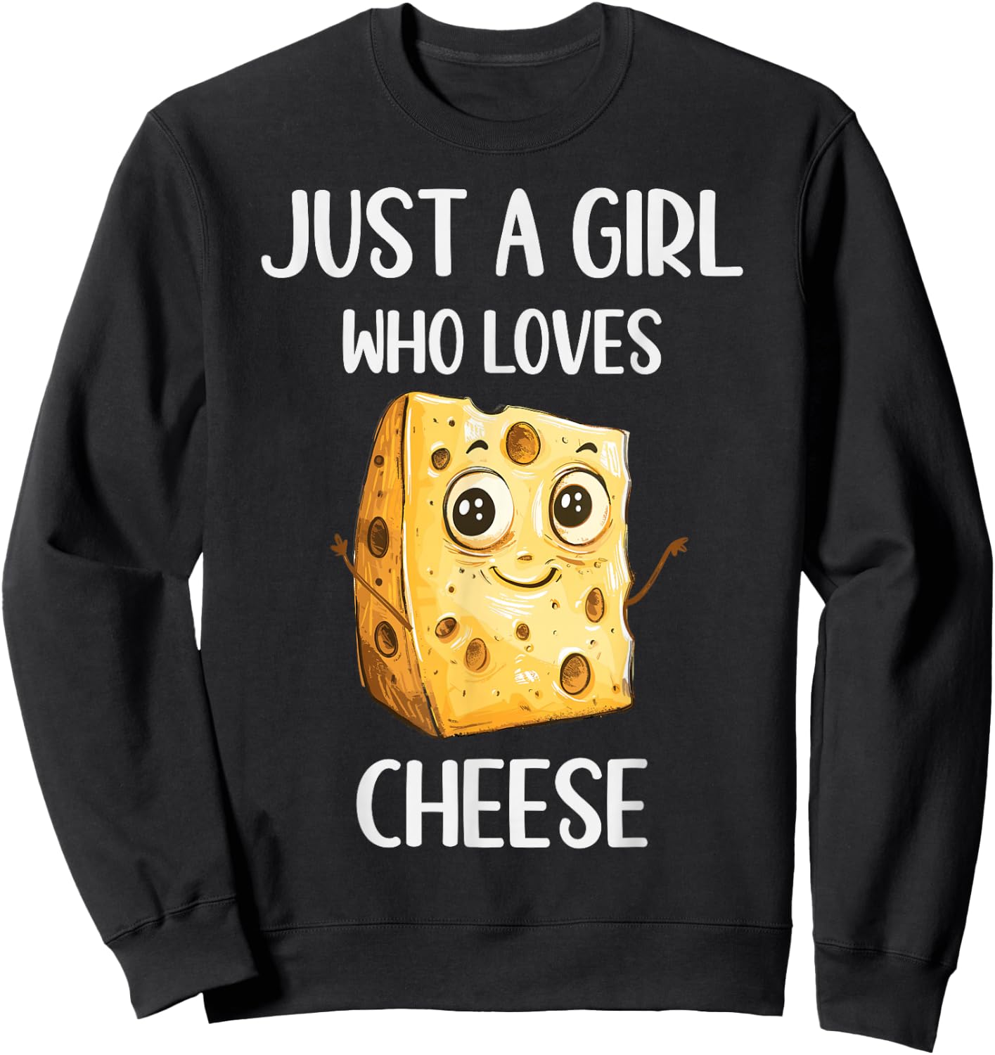 Funny Cheese Lovers Gift Just A Girl Who Loves Cheese Sweatshirt - Sweatshirt | Black