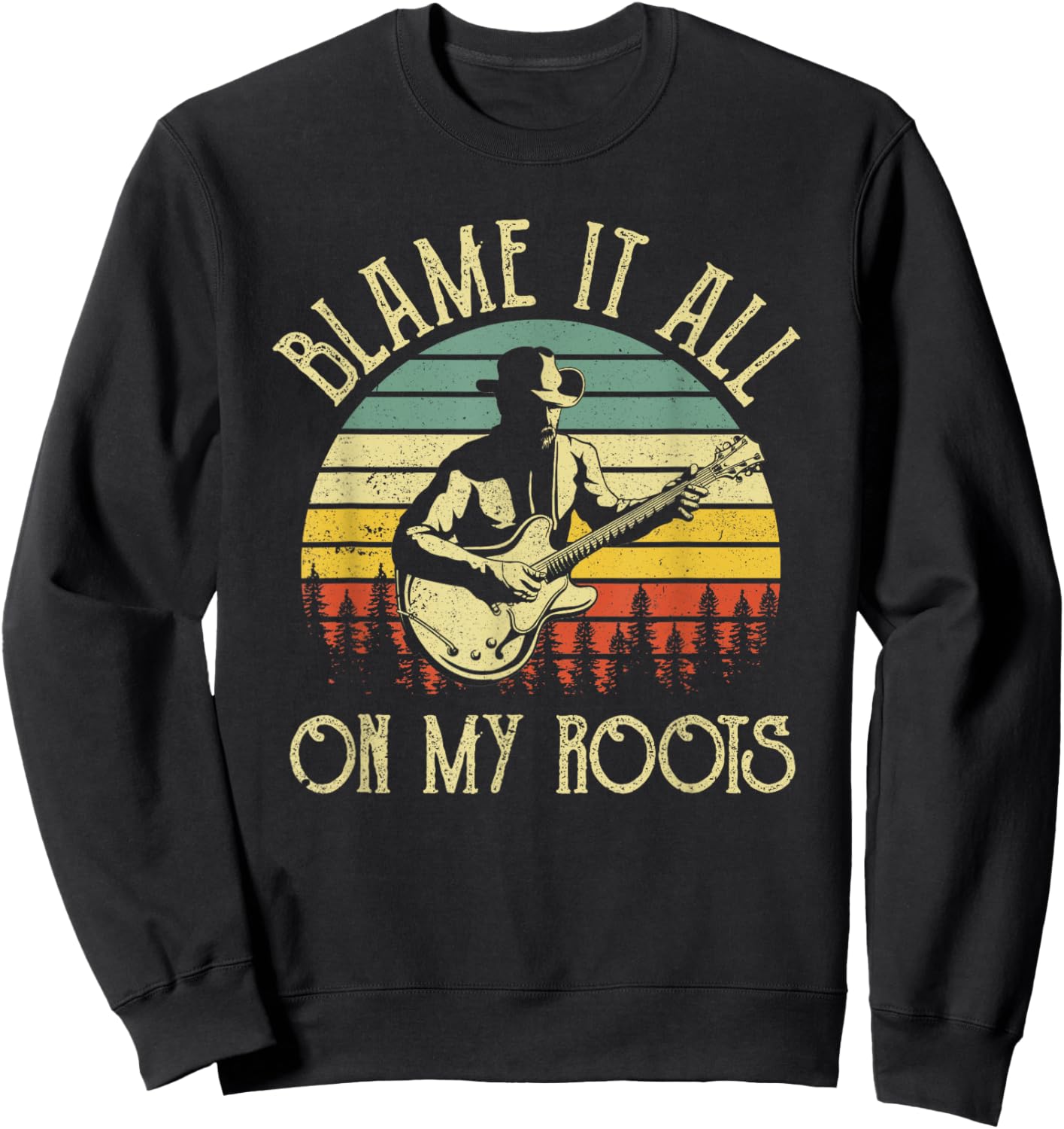 Vintage Cowboy Hat Guitar Blame It All On My Roots Sweatshirt - Sweatshirt | Black