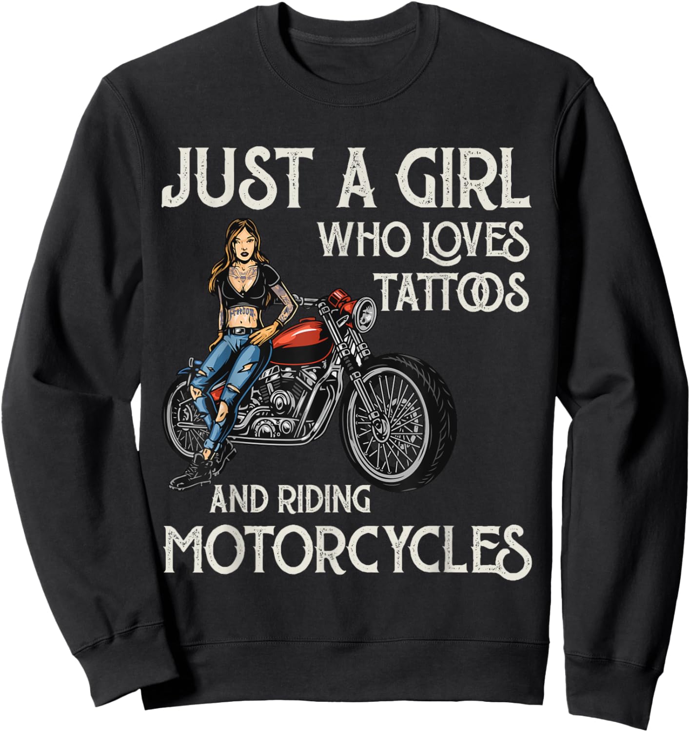 Just a Girl Who Loves Tattoos and Riding Motorcycles Sweatshirt - Sweatshirt | Black