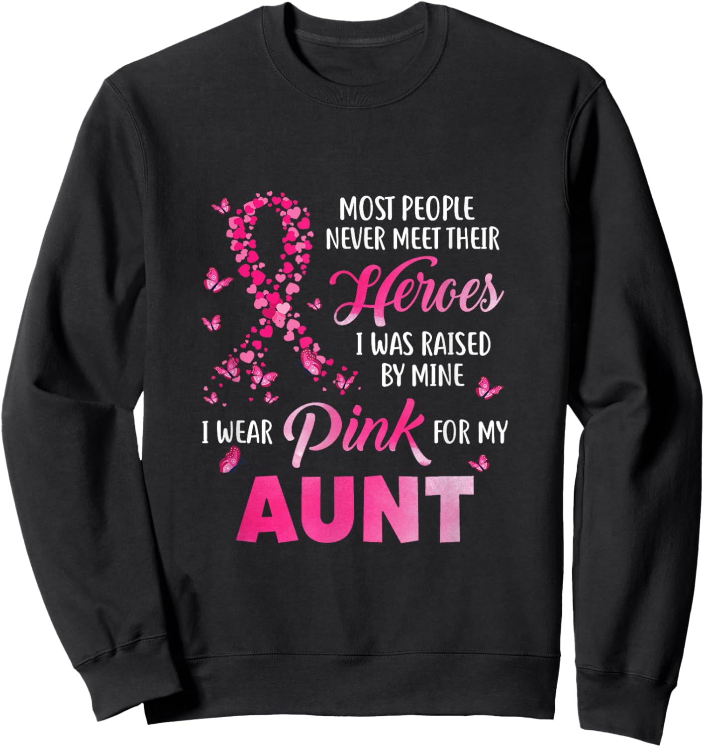 My Heroes I Wear Pink For My Aunt Breast Cancer Awareness Sweatshirt - Sweatshirt | Black