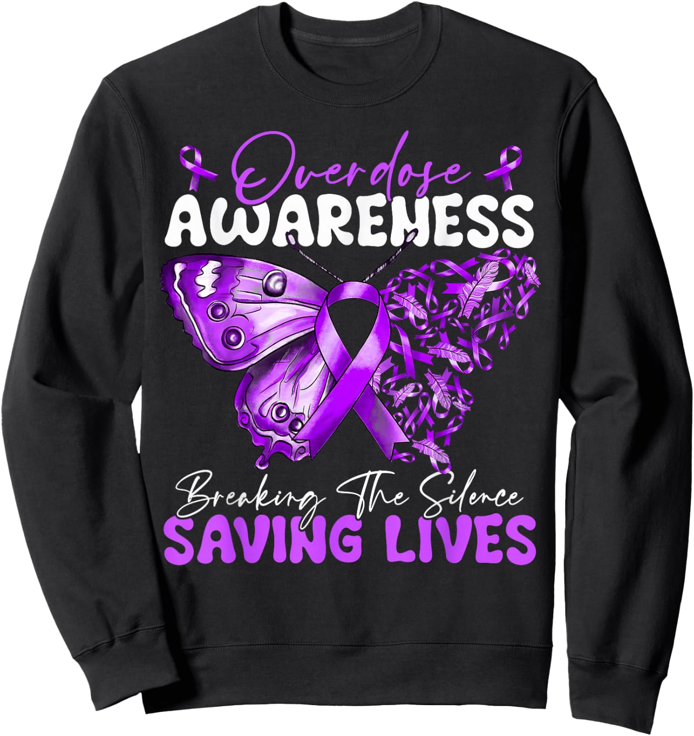 Overdose Awareness Month Breaking The Silence Saving Lives Sweatshirt - Sweatshirt | Black