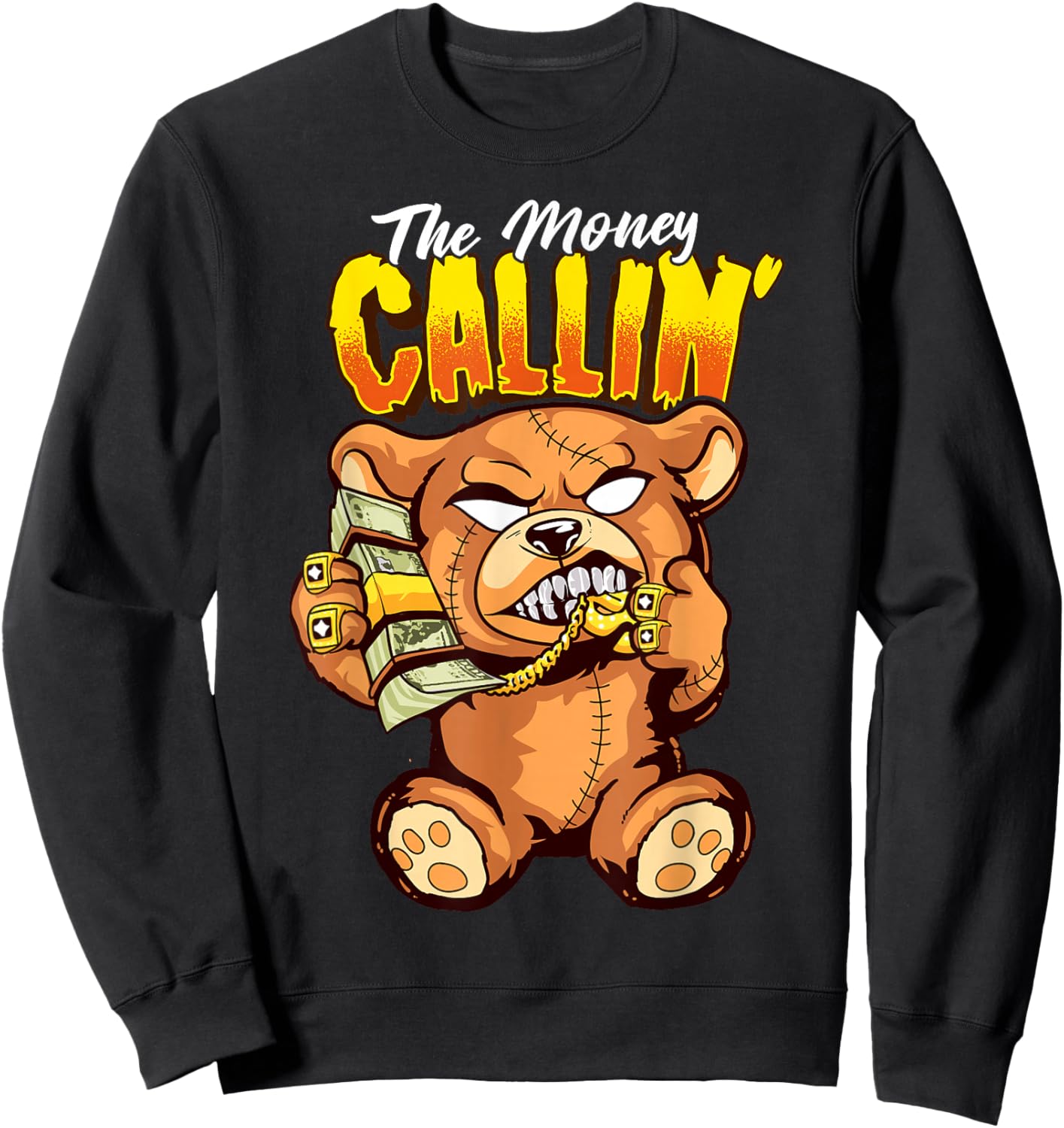 Money Calling Hip Hop Teddy Bear Gangster Rap Drip Swag Dope Sweatshirt - Sweatshirt | Black