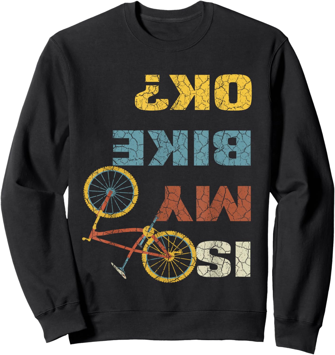 Funny Mountain Bike Is My Bike Ok, Bicycle Bike Lovers Sweatshirt - Sweatshirt | Black