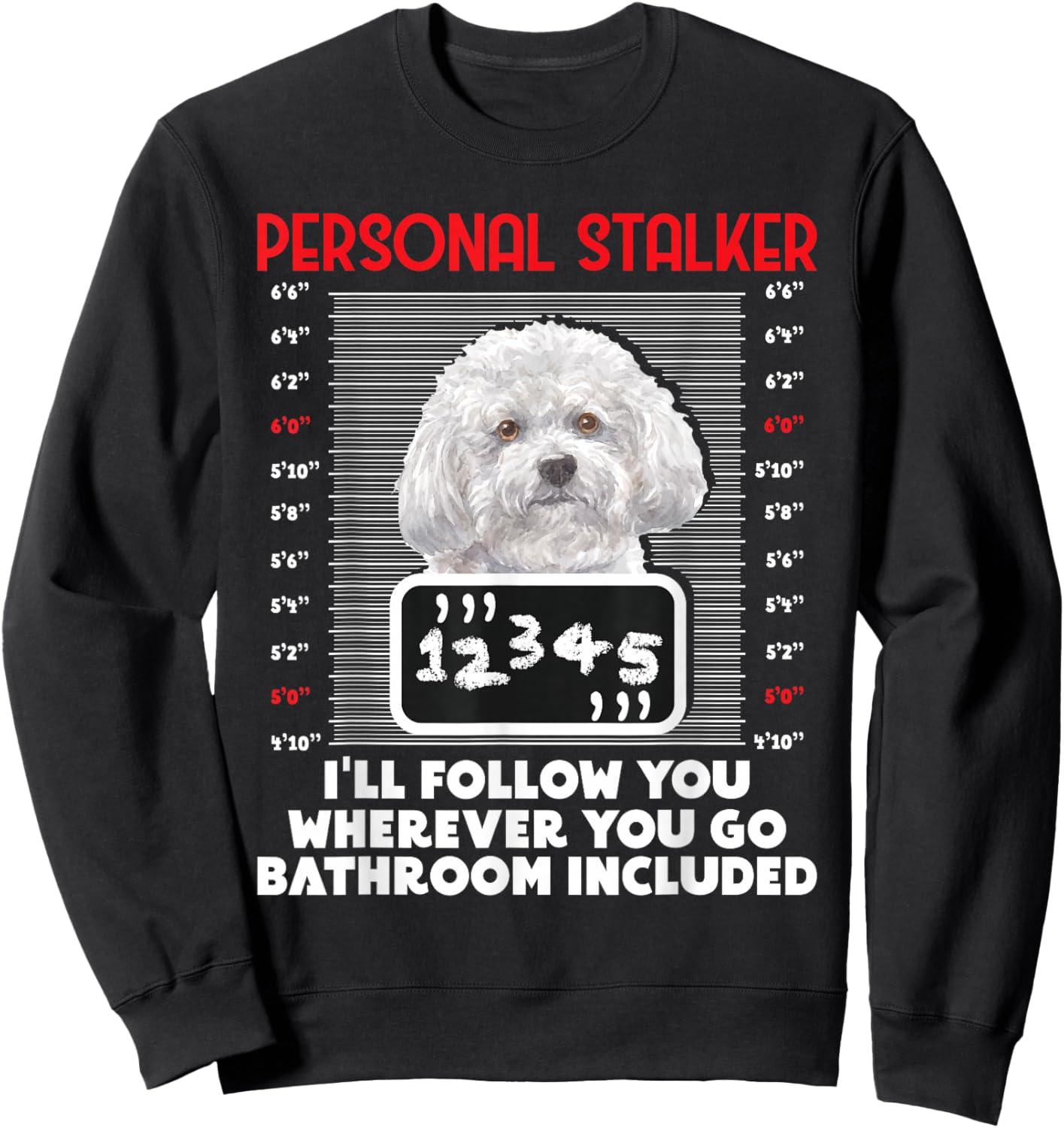 Personal Stalker - Funny Bichon Frise Dog Bichon Tenerife Sweatshirt - Sweatshirt | Black