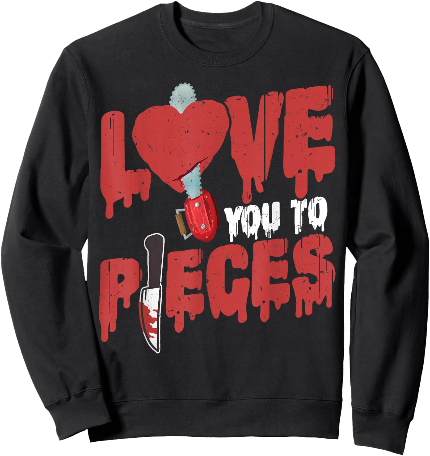 Scary Horror Movie Heart Chain Saw Love You To Pieces Sweatshirt - Sweatshirt | Black