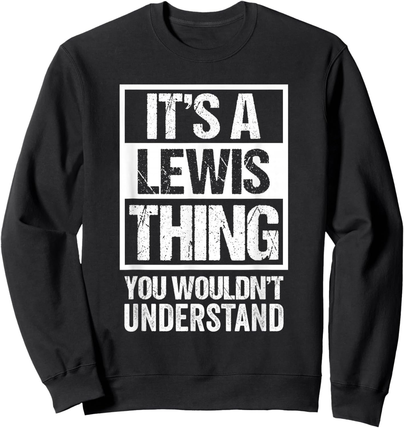 It's A Lewis Thing You Wouldn't Understand - Family Name Sweatshirt - Sweatshirt | Black