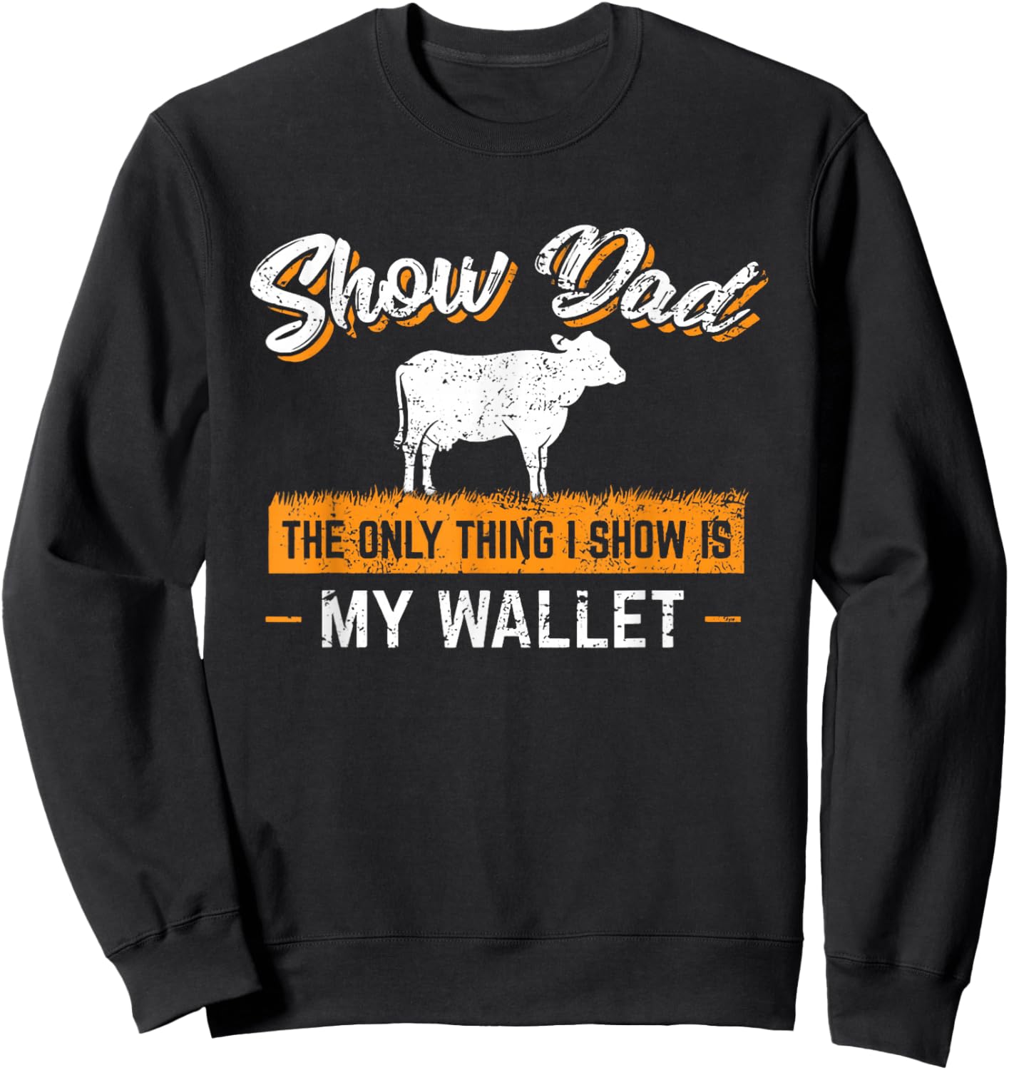 Livestock Show Dad Cattle Show Dad Goat Show Funny Sweatshirt - Sweatshirt | Black