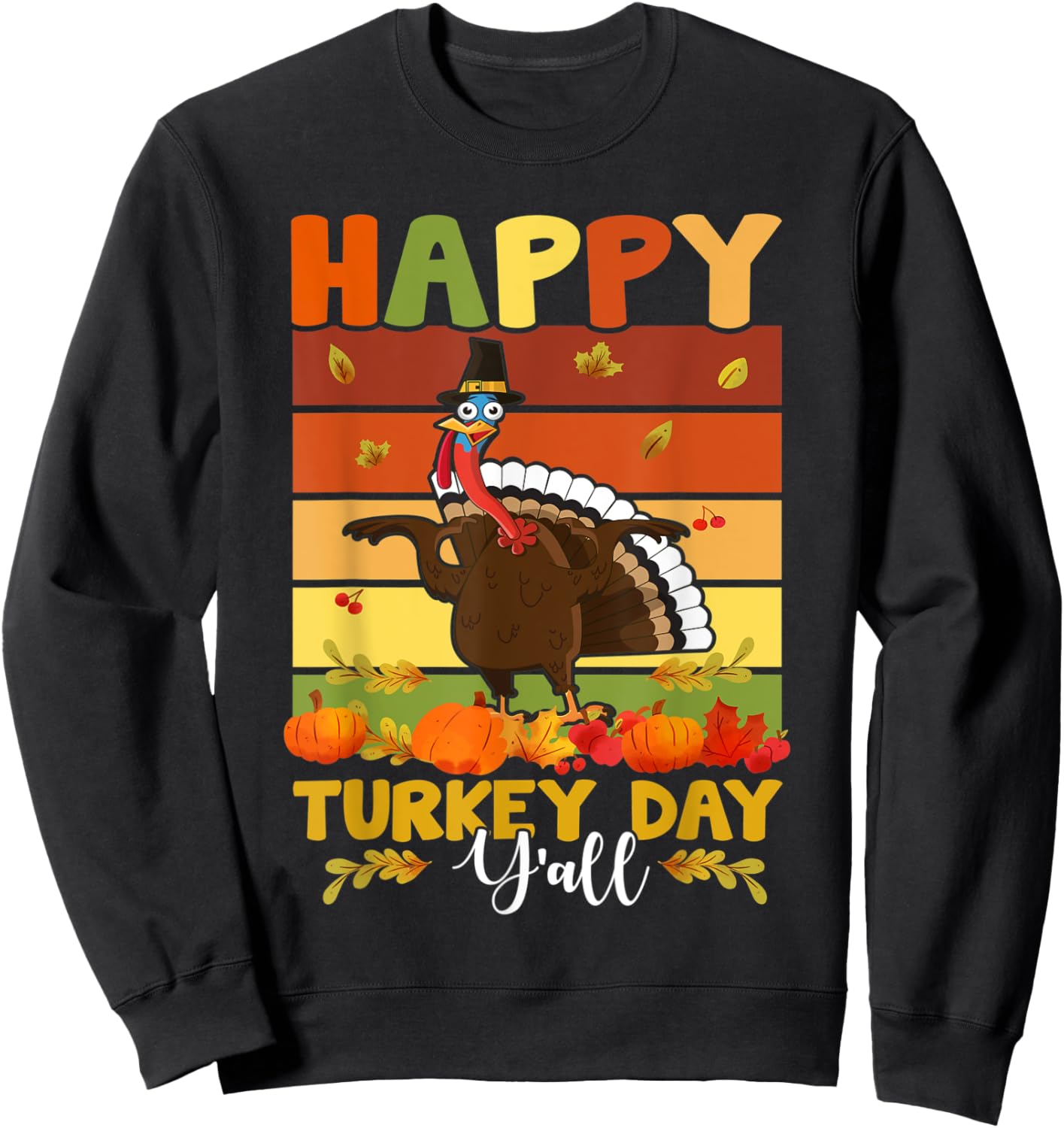 Thanksgiving Holiday Present Happy Turkey Day Costume Sweatshirt - Sweatshirt | Black