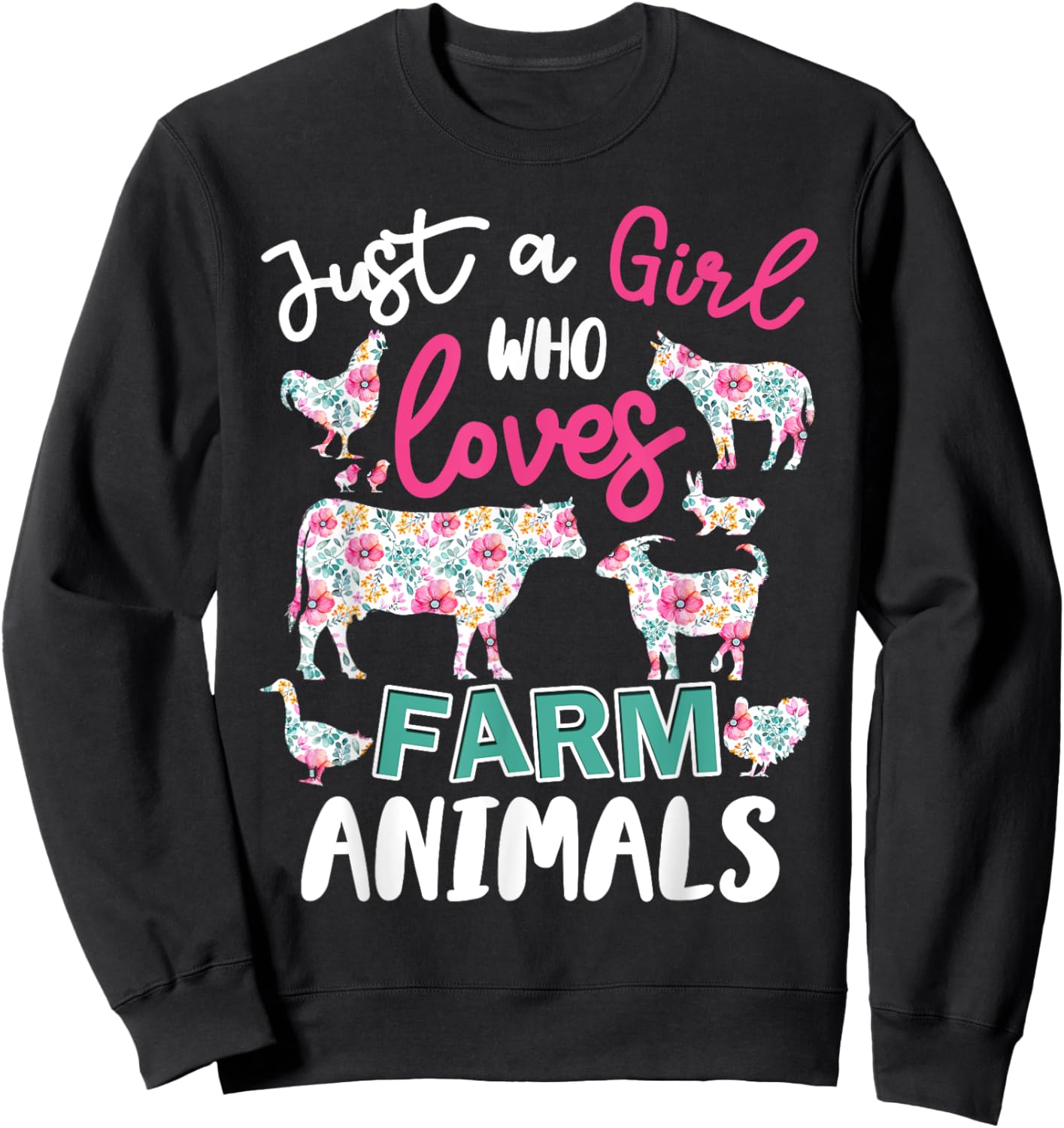 Just a Girl Who Loves Farm Animals Cows Pigs Goats Flower Sweatshirt - Sweatshirt | Black