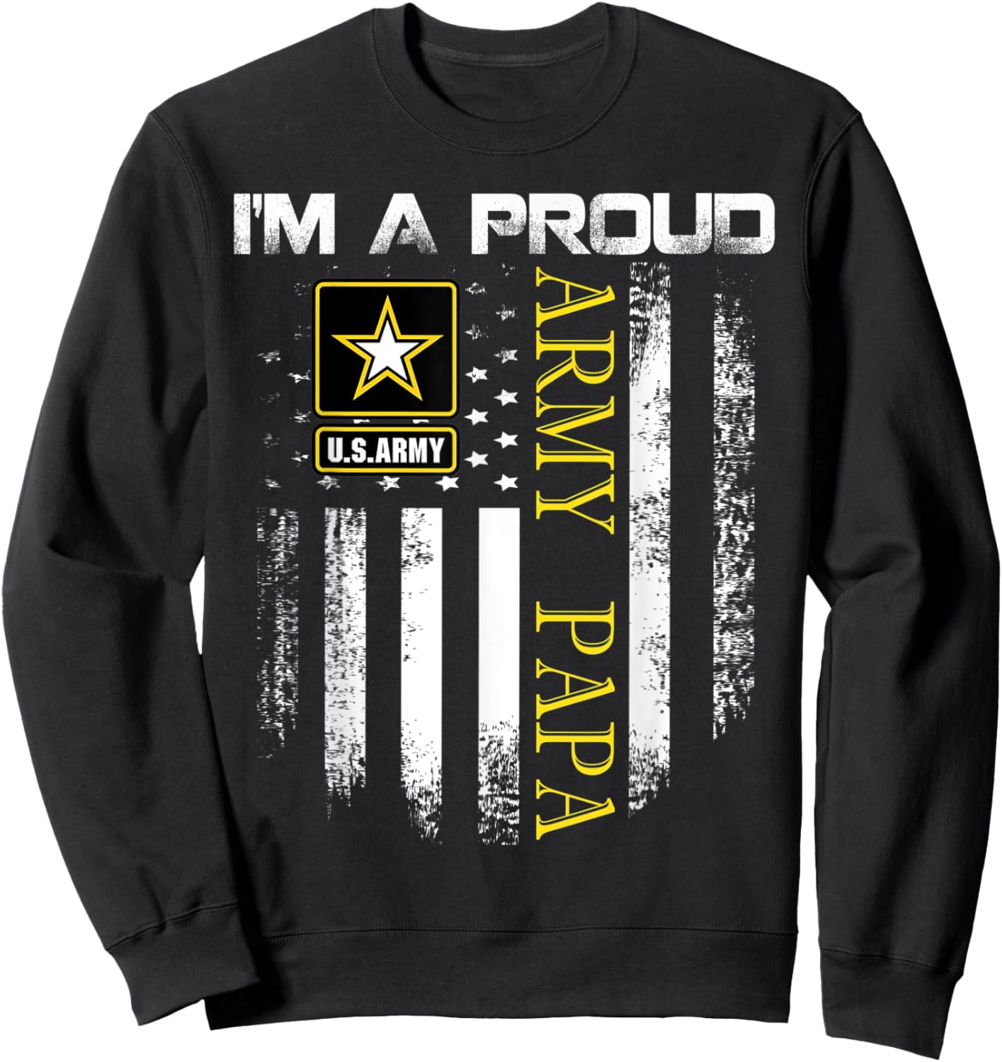 Vintage I'm A Proud Army Papa With American Flag Gift Sweatshirt - Sweatshirt | Black