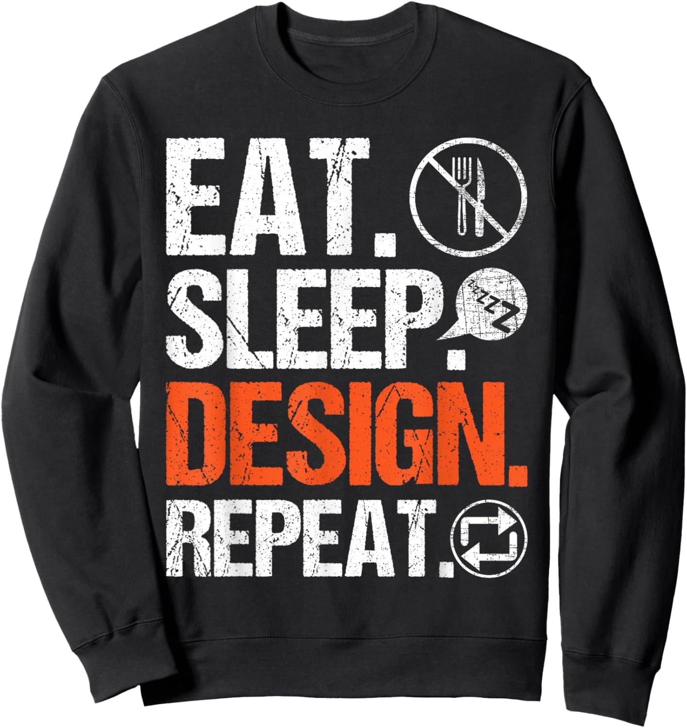 Eat Sleep Design Repeat - Architect Architecture Artwork Sweatshirt - Sweatshirt | Black