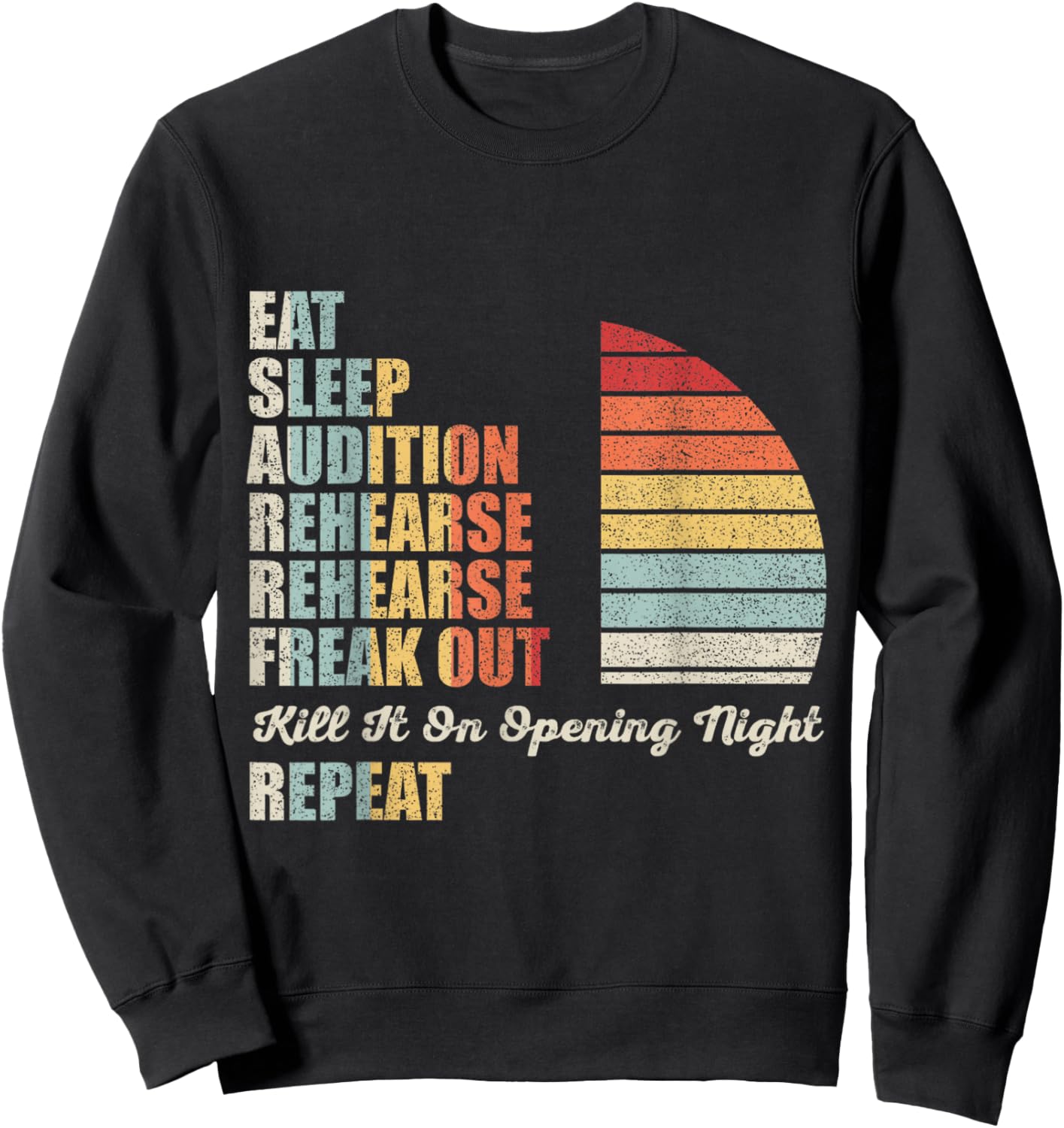 Retro Vintage Funny Theater Musical Life Eat Sleep Theatre Sweatshirt - Sweatshirt | Black