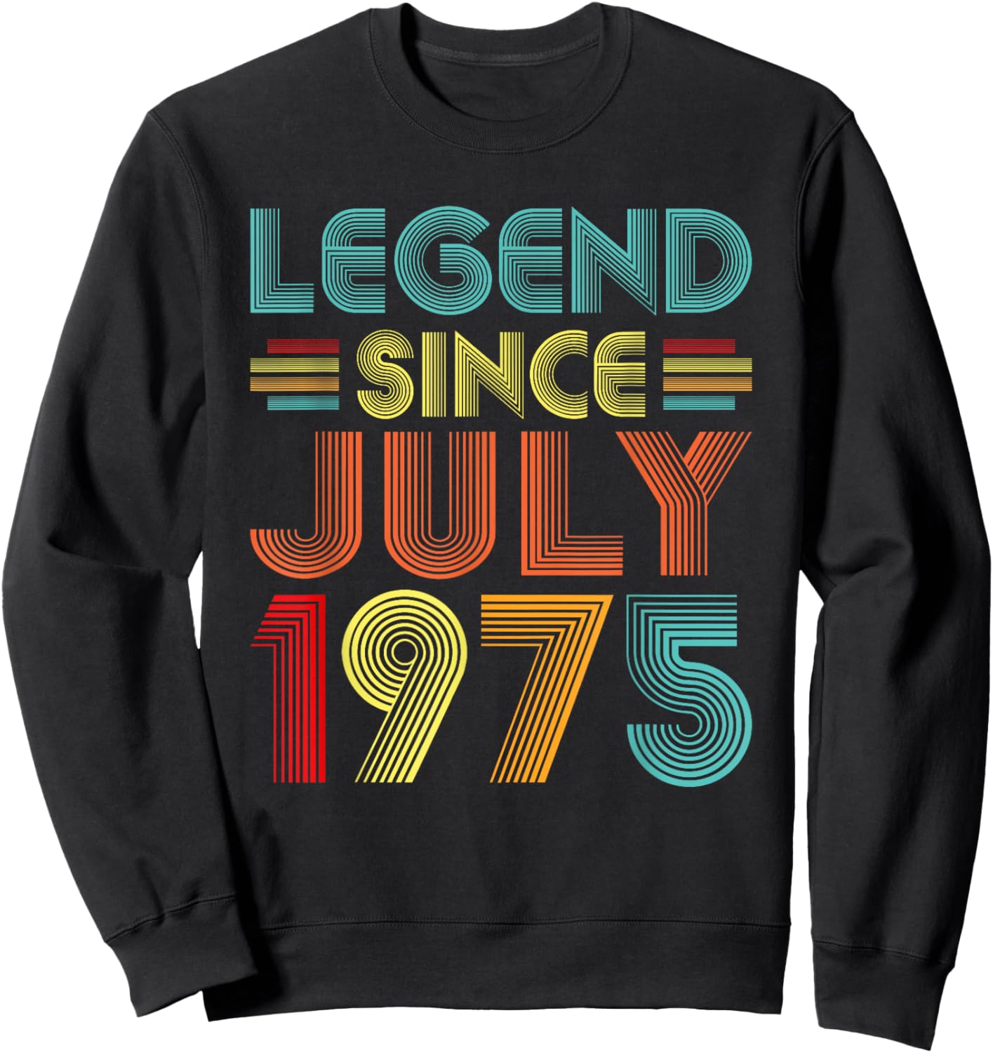 Legend Since July 1975 50th Birthday Vintage 50 Years Old Sweatshirt - Sweatshirt | Black