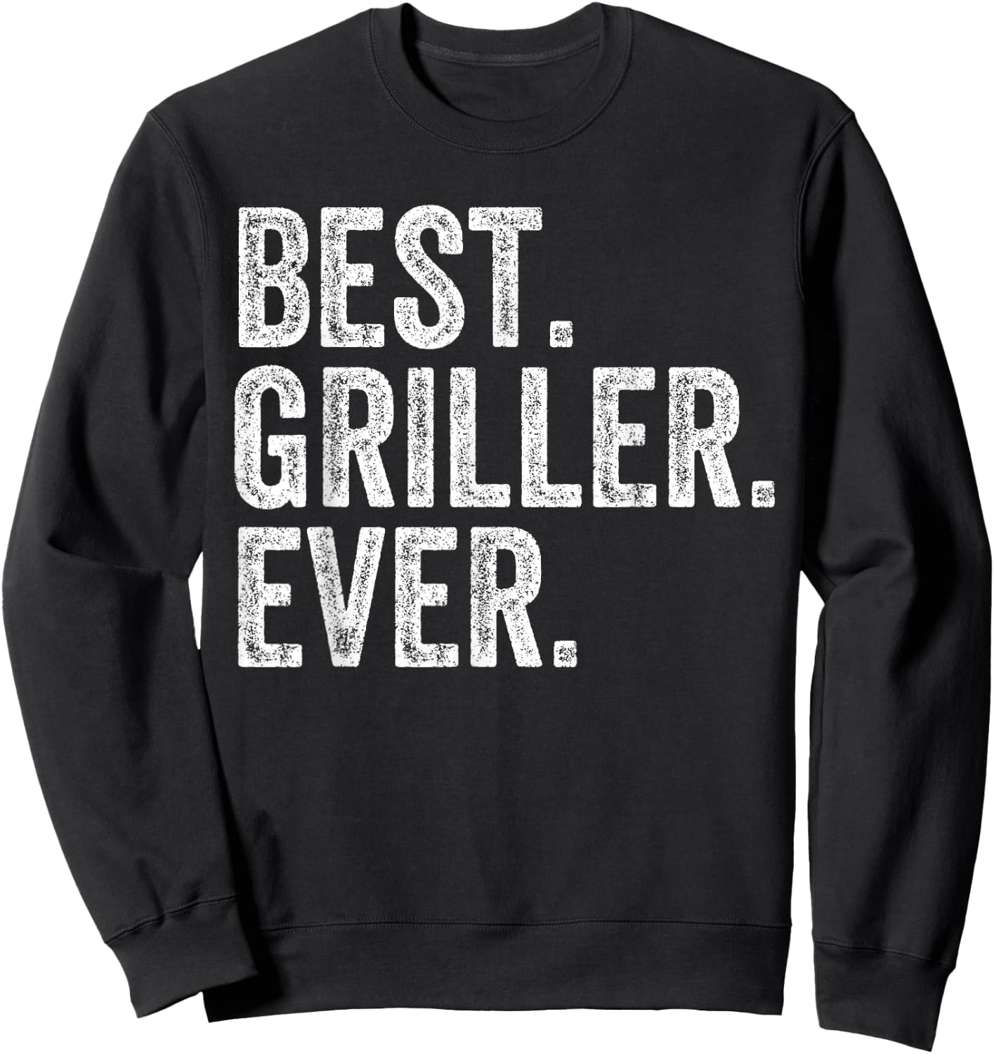 Best BBQ Grill Lover Griller Funny Grilling Sweatshirt - Sweatshirt | Black