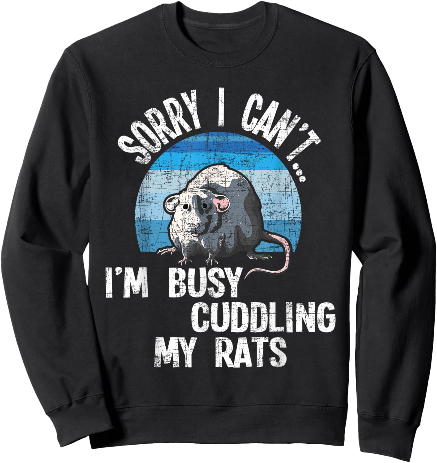 I'm Busy Cuddling My Rats - Rodent Lover Rat Owner Sweatshirt - Sweatshirt | Black
