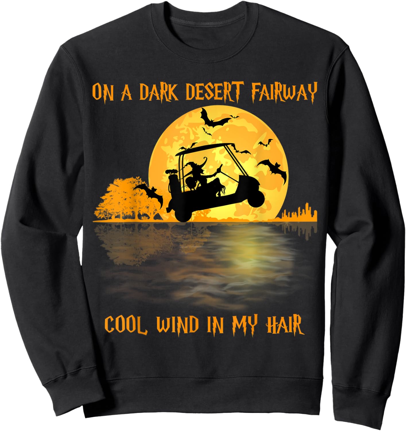 On A Dark Desert Fairway Golf Witch Cool Wind In My Hair Sweatshirt - Sweatshirt | Black