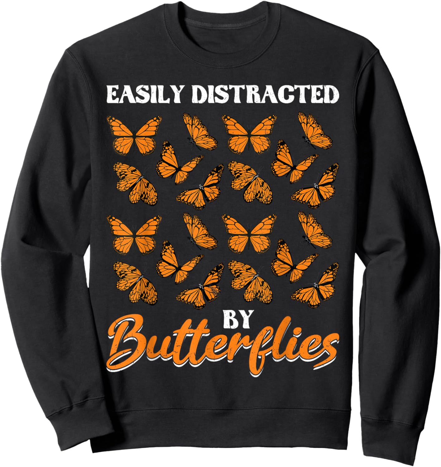 Easily Distracted by Butterflies Monarch Butterfly Sweatshirt - Sweatshirt | Black
