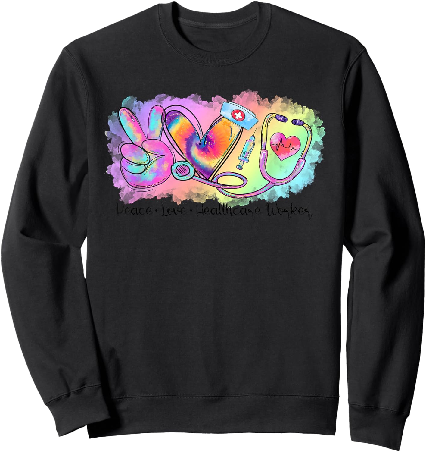 Tie Dye Peace Love Healthcare Worker Stethoscope Nurse Sweatshirt - Sweatshirt | Black