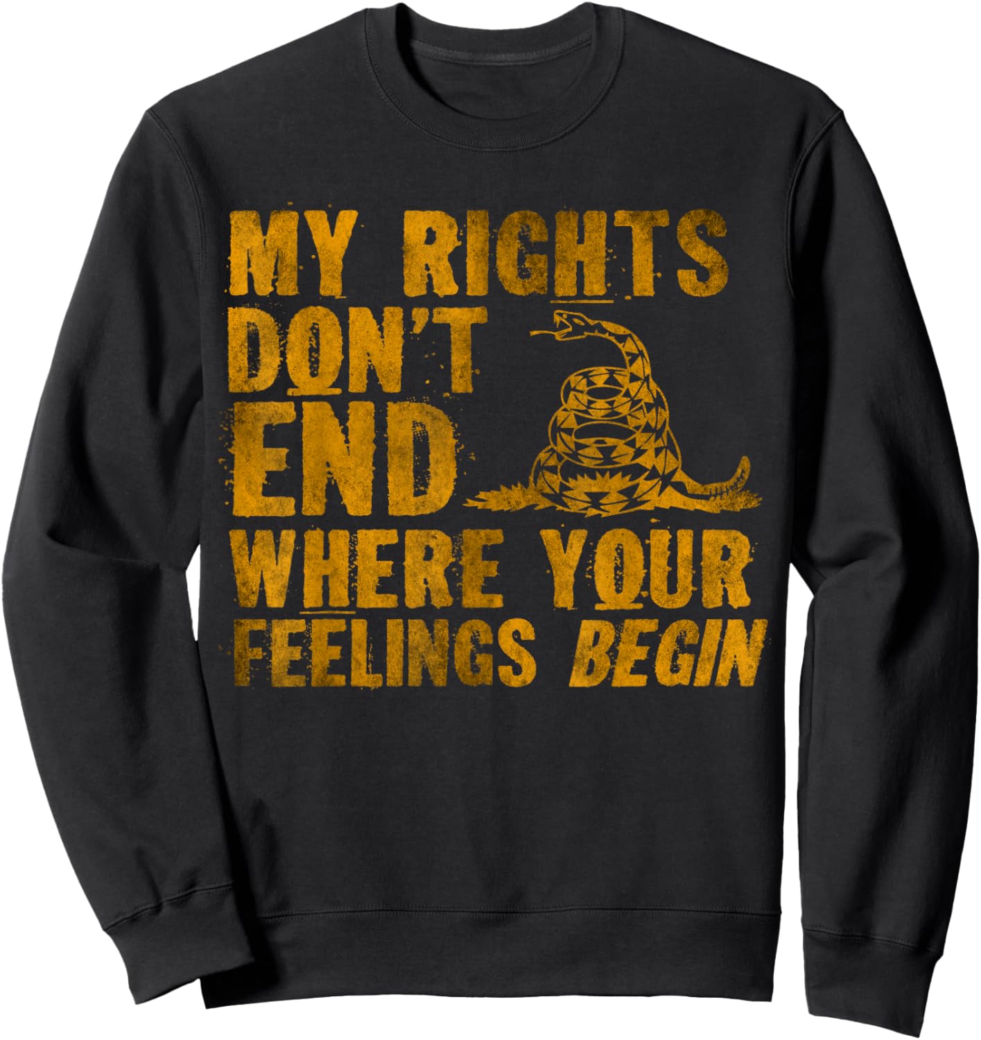 My Rights Don't End Where Your Feelings Begin Snake Quote Sweatshirt - Sweatshirt | Black