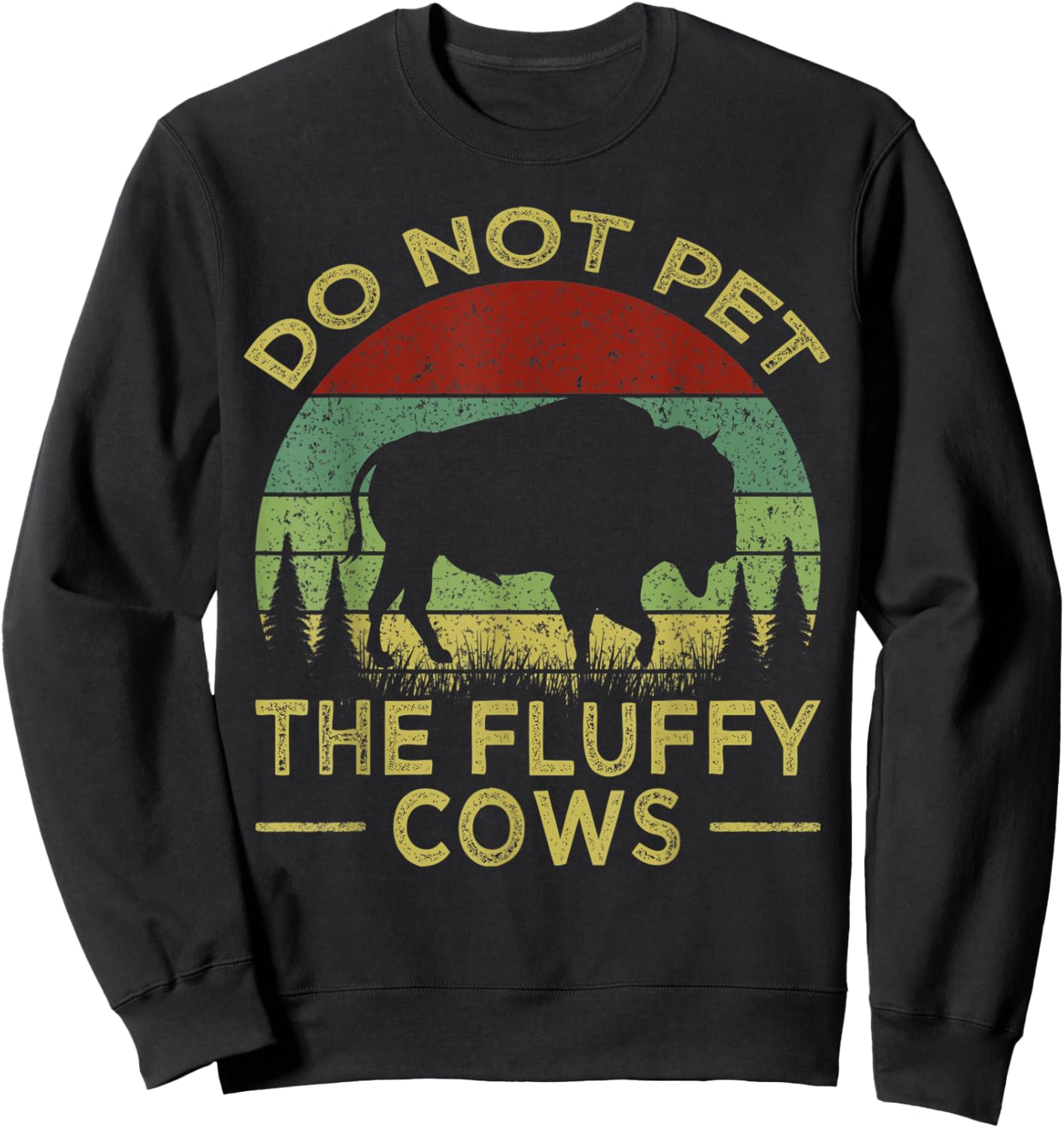 Do Not Pet The Fluffy Cows, Bison Retro Vintage Sweatshirt - Sweatshirt | Black