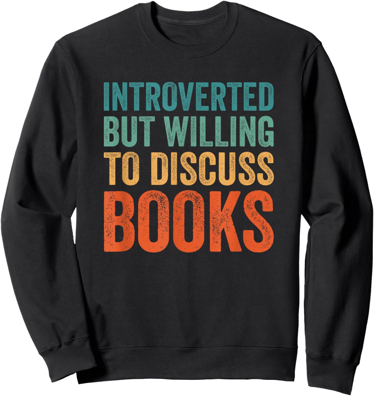 Introverted But Willing To Discuss Books Nerd Vintage Style Sweatshirt - Sweatshirt | Black