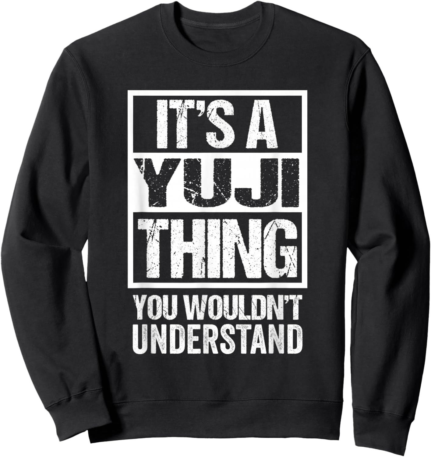 It's A Yuji Thing You Wouldn't Understand Sweatshirt - Sweatshirt | Black