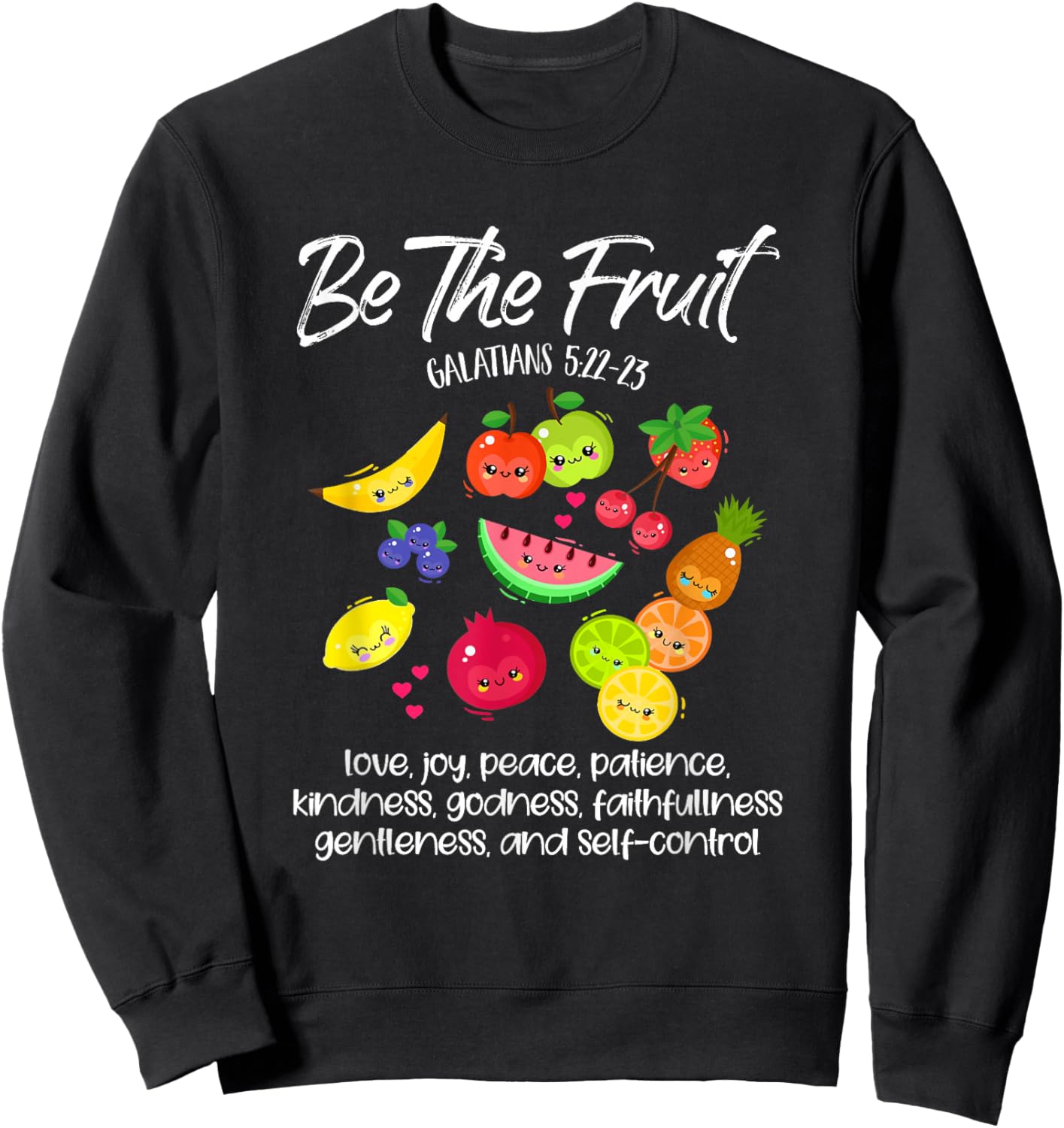 Be The Fruit Christian Verse Spirit Galatians Inspirational Sweatshirt - Sweatshirt | Black