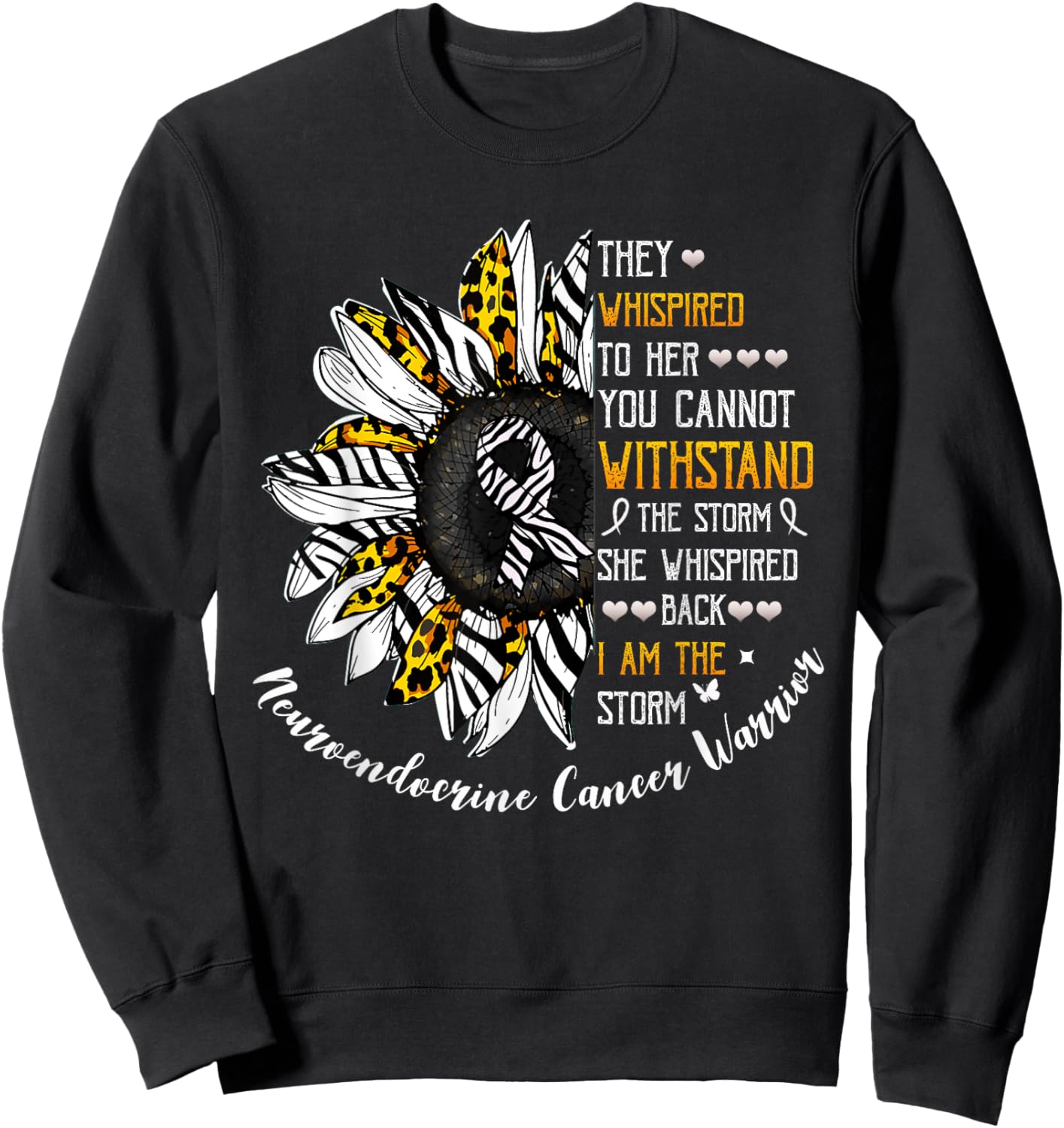 She Whispered I Am The Storm Neuroendocrine Cancer Warrior Sweatshirt - Sweatshirt | Black