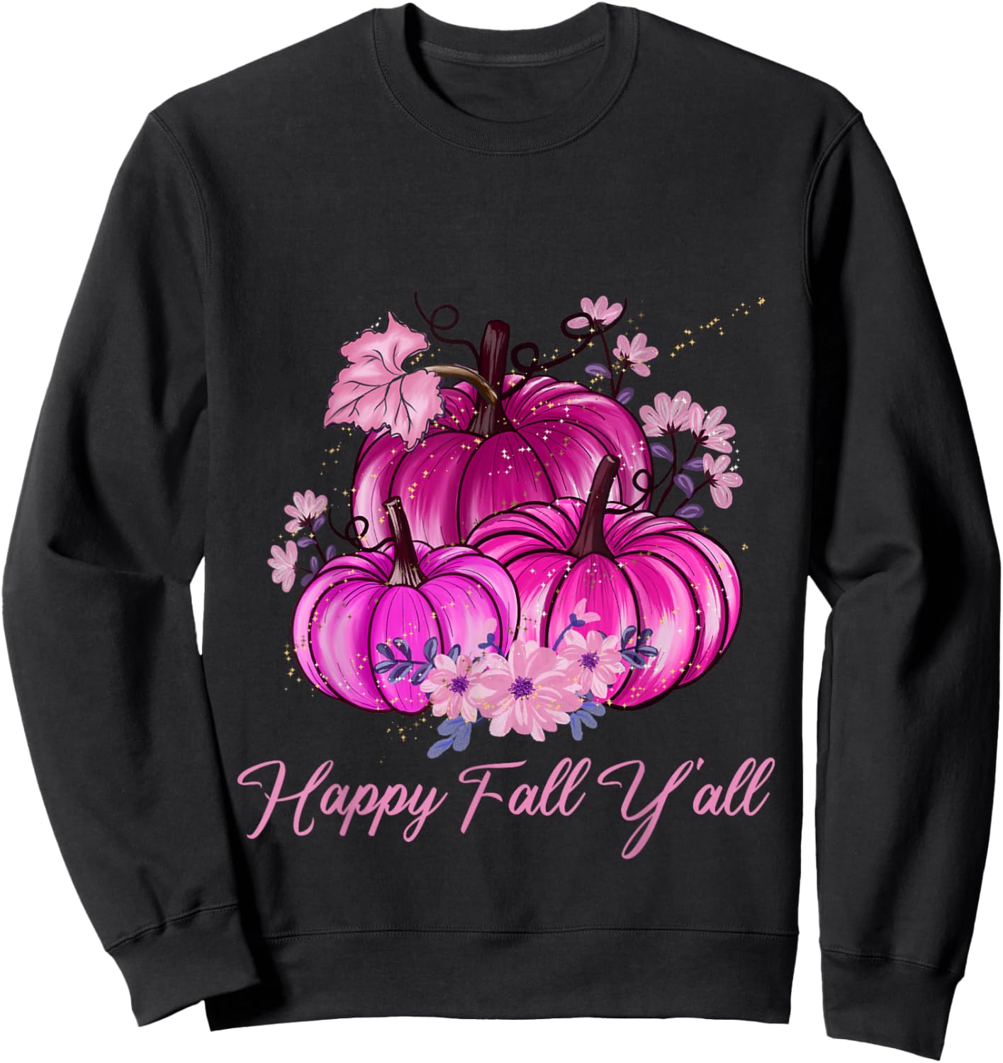 Happy Fall Y'all Its Fall Yall Shirt Women Pink Pumpkin Sweatshirt - Sweatshirt | Black