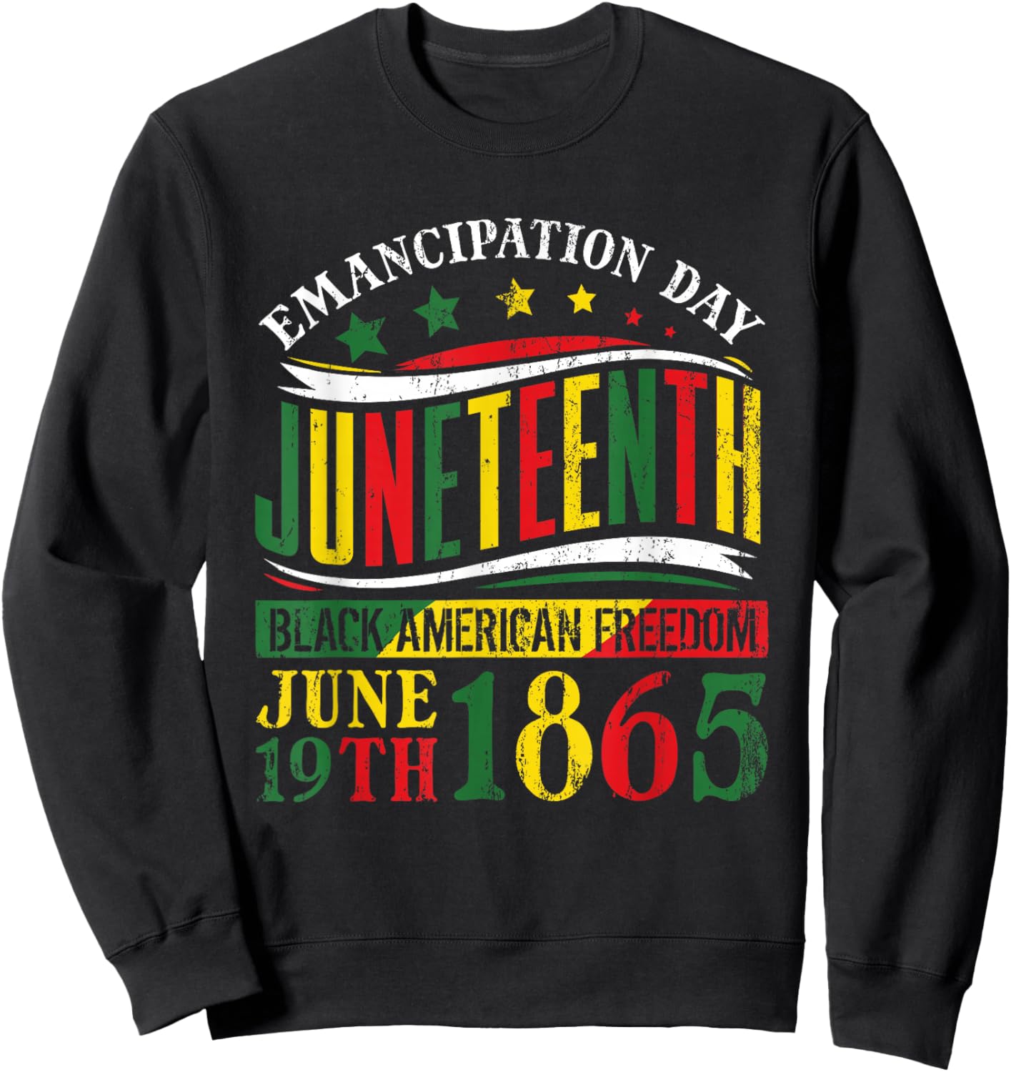 Juneteenth Black History Celebrating Black Freedom 1865 Small Sweatshirt - Sweatshirt | Black
