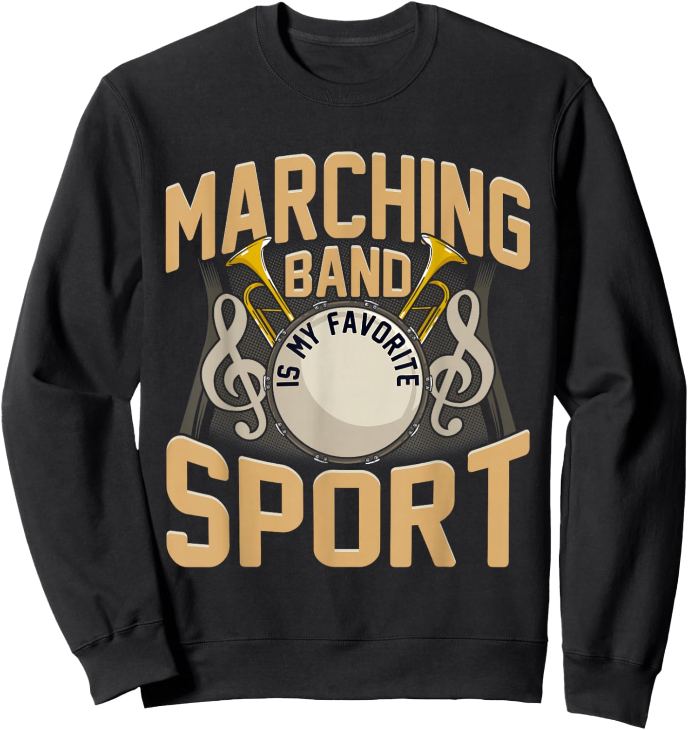 Funny Marching Band Is My Favorite Sport Orchestra Musician Sweatshirt - Sweatshirt | Black