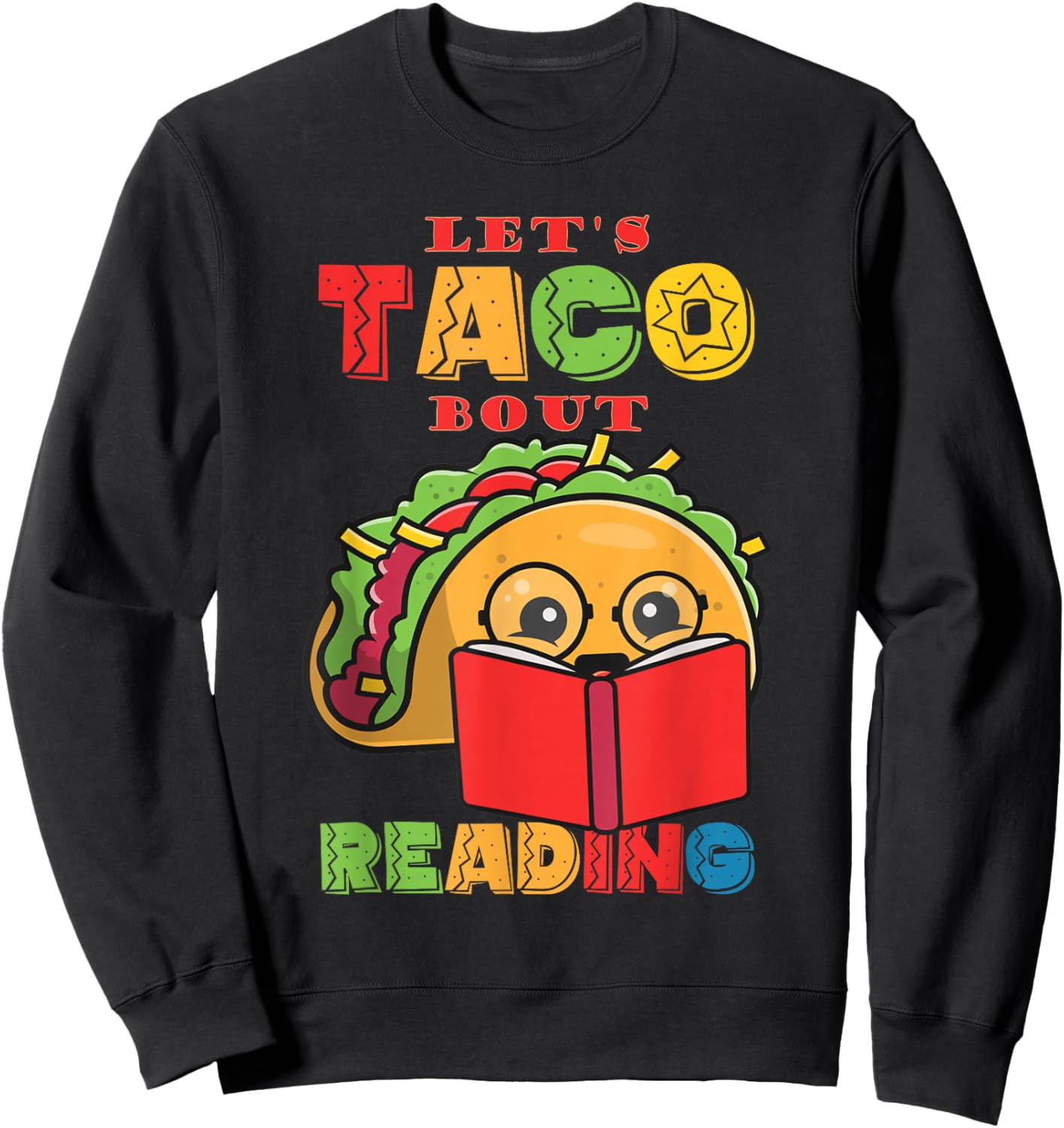 Reading books or Let's Taco Bout Reading Sweatshirt - Sweatshirt | Black