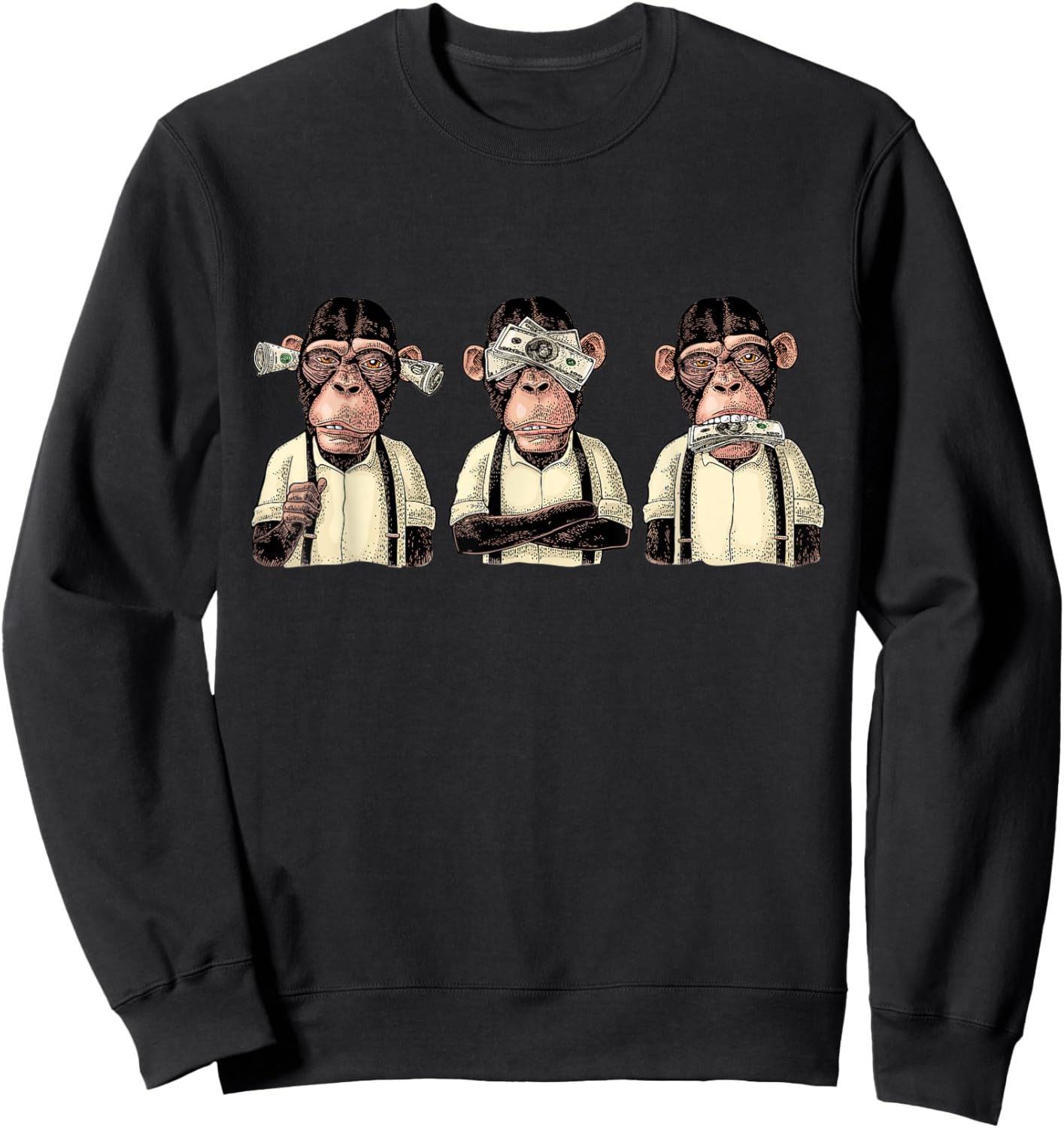 Money A Bag HEAR NO SEE NO SPEAK NO EVIL Monkey Dollar Bills Sweatshirt - Sweatshirt | Black