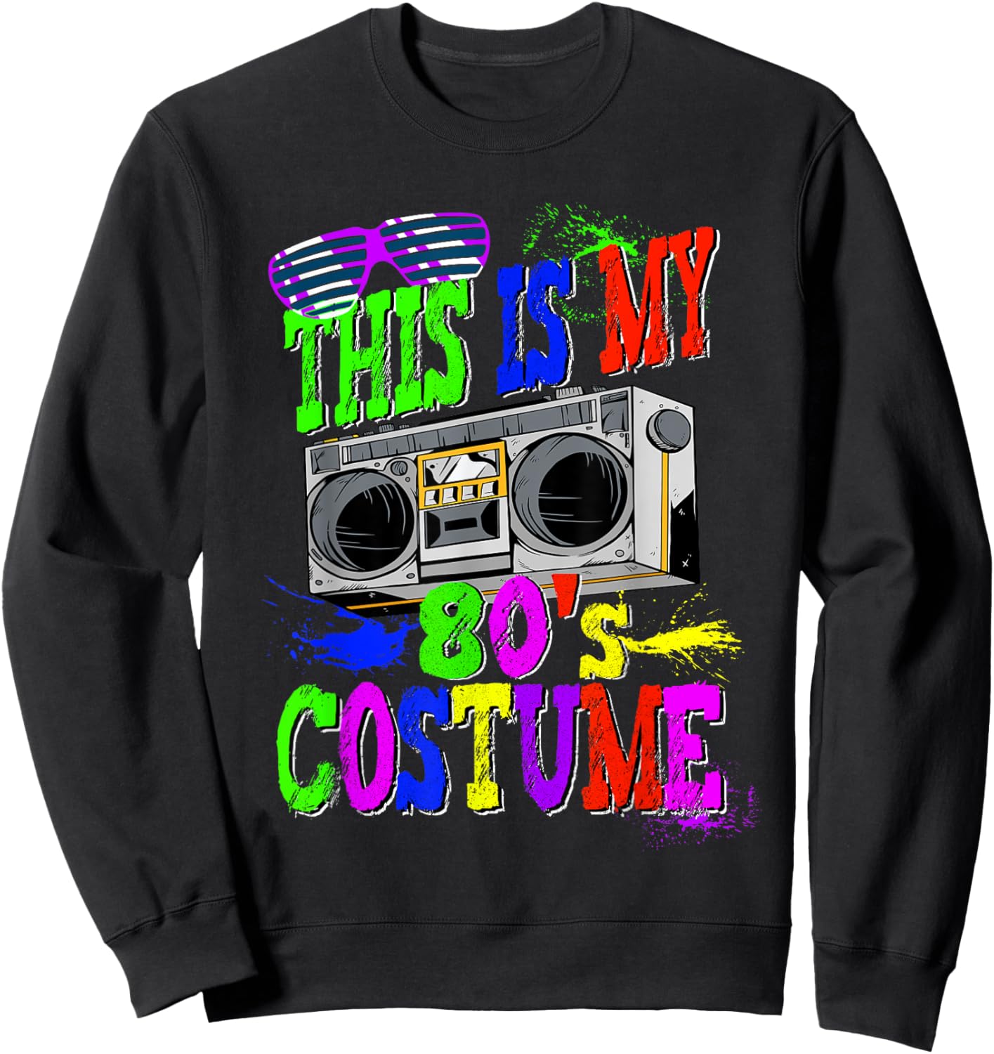 This Is My 80s Costume 80s Party Sweatshirt - Sweatshirt | Black