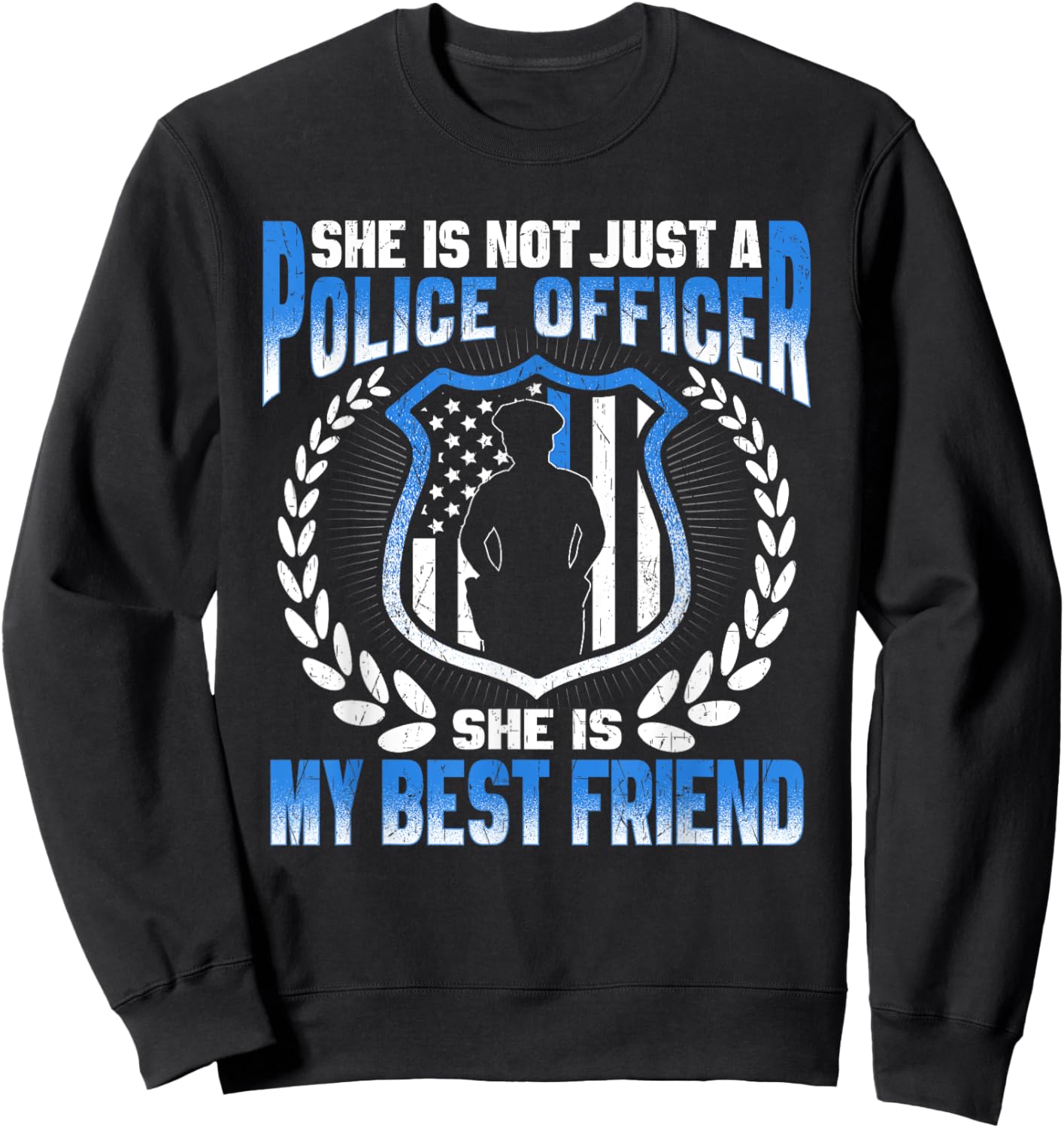 My Best Friend Is A Brave Police Officer Proud Police Friend Sweatshirt - Sweatshirt | Black