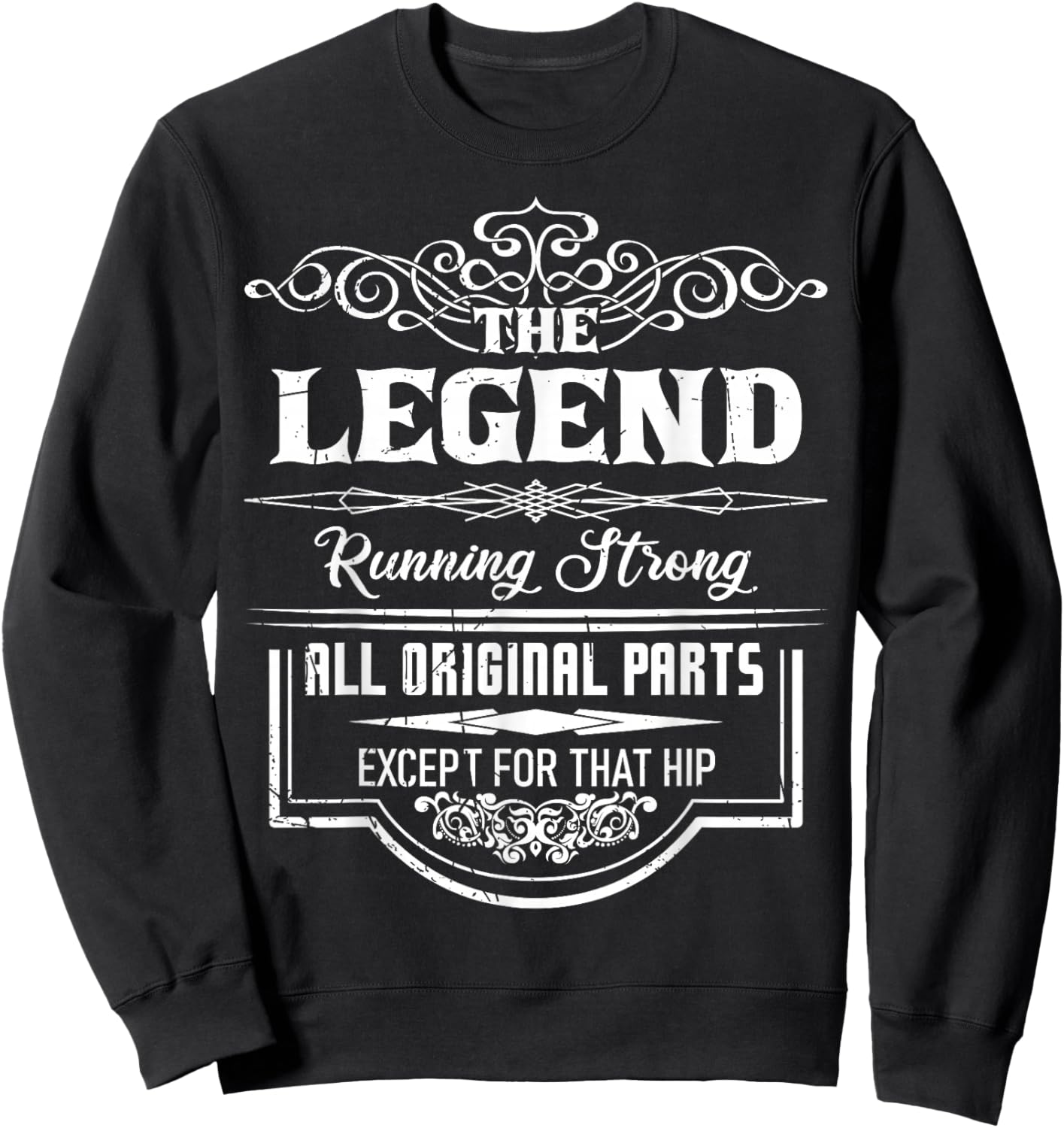 The Legend Running Strong all Original parts except that hip Sweatshirt - Sweatshirt | Black
