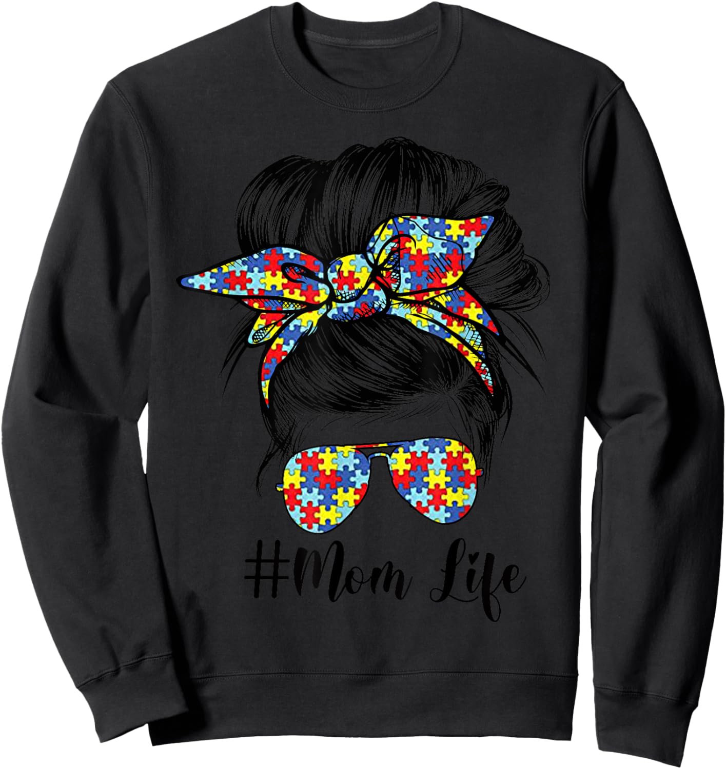 Mom Life Messy Bun Hair Bandana Glasses Autism Mother's Day Sweatshirt - Sweatshirt | Black