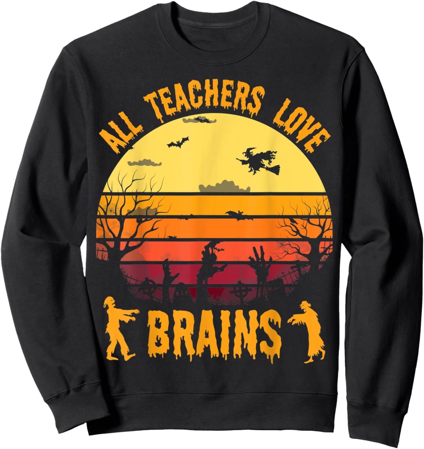 Funny Halloween Costume Teacher Love Brains Zombie Sweatshirt - Sweatshirt | Black