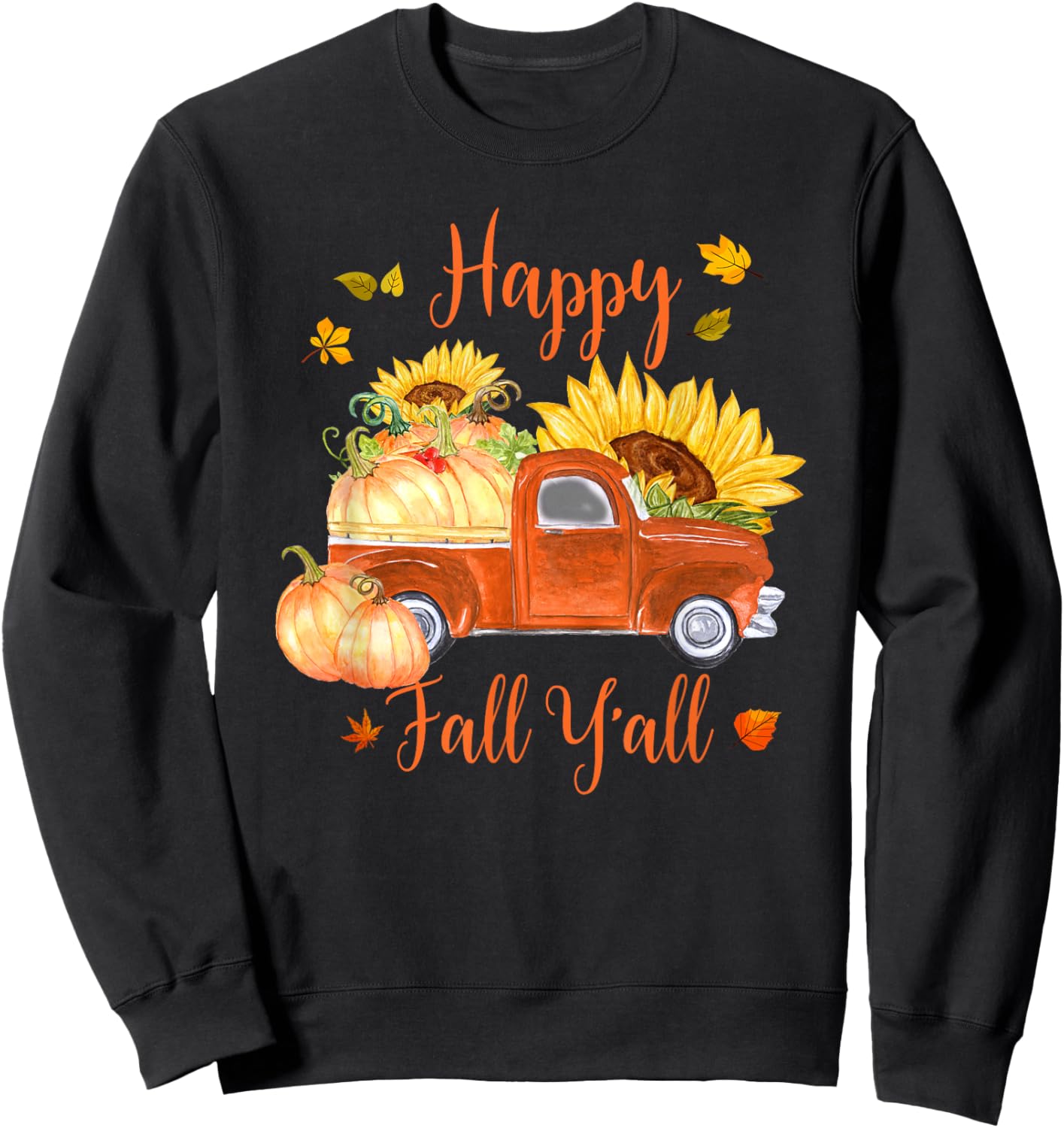 Cute Old Truck and Pumpkins Happy Fall Y'all Thanksgiving Sweatshirt - Sweatshirt | Black