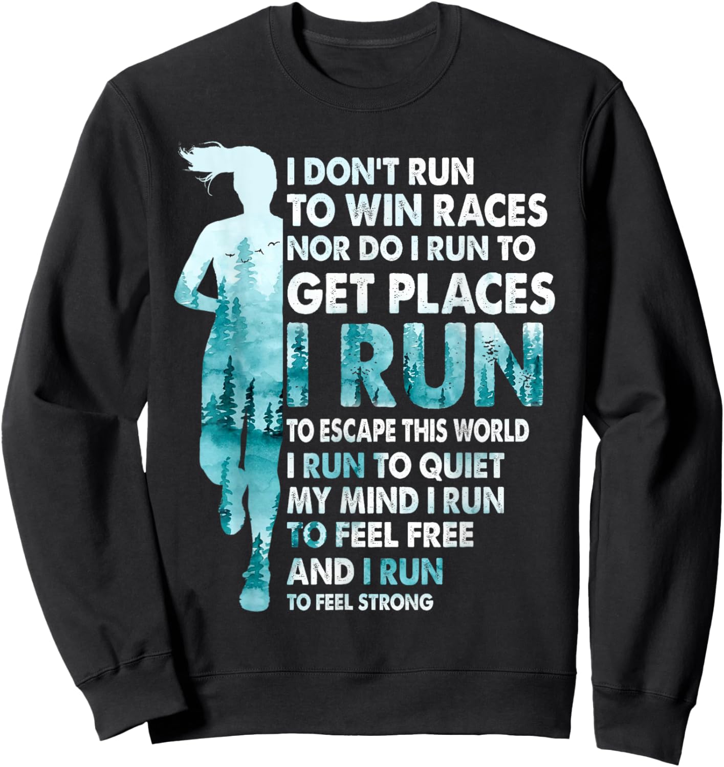 I Don't Run to Win Races I Run to Escape This World Running Sweatshirt - Sweatshirt | Black