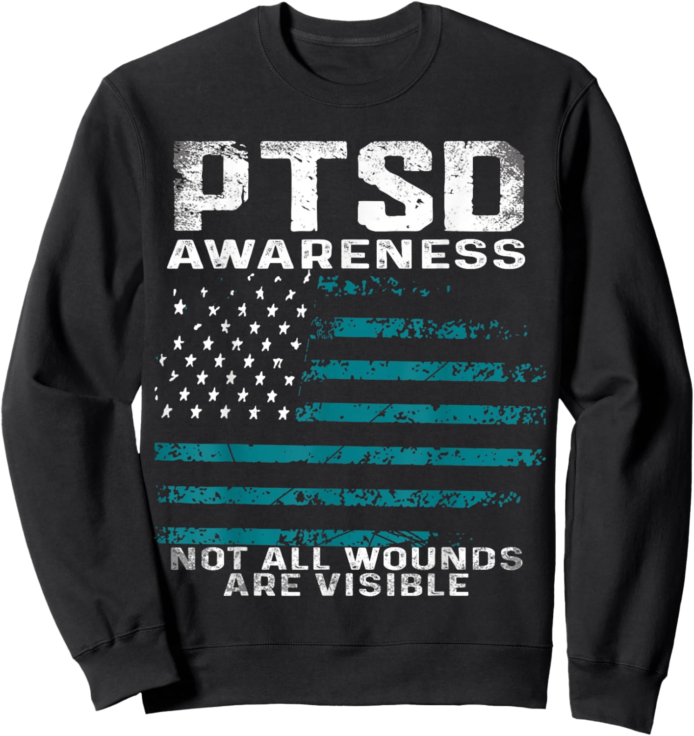 USA Flag Not All Wounds Are Visible PTSD Awareness Vintage Sweatshirt - Sweatshirt | Black