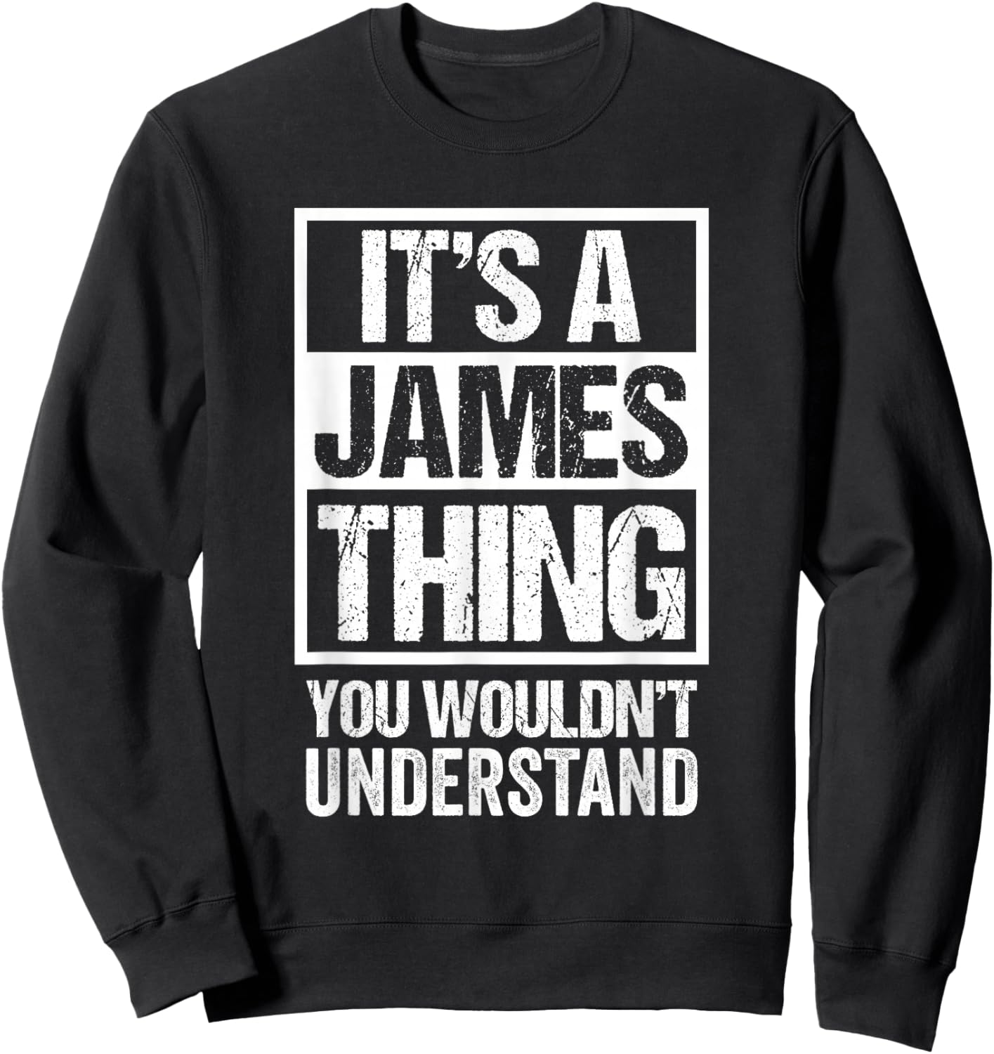 It's A James Thing You Wouldn't Understand Sweatshirt - Sweatshirt | Black