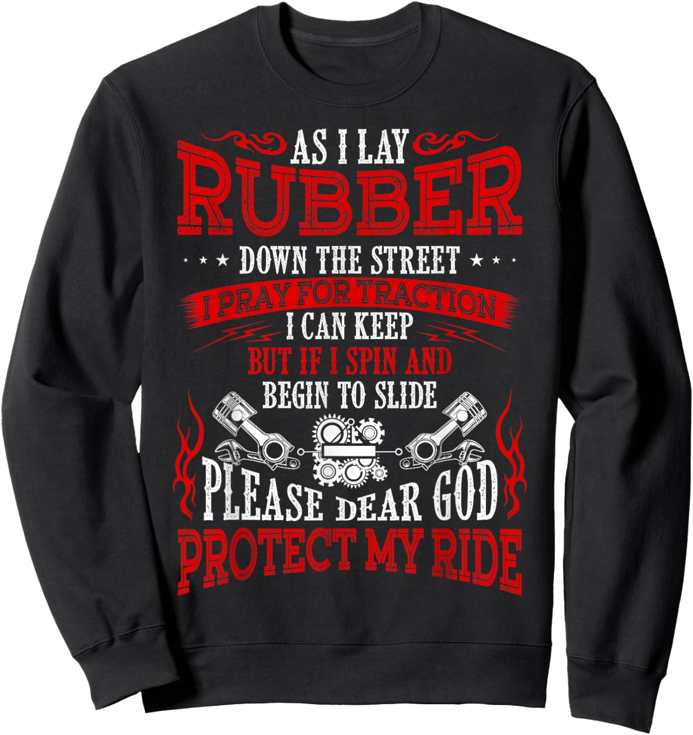As I Lay Rubber Down The Street Bikers Love Racing Sweatshirt - Sweatshirt | Black
