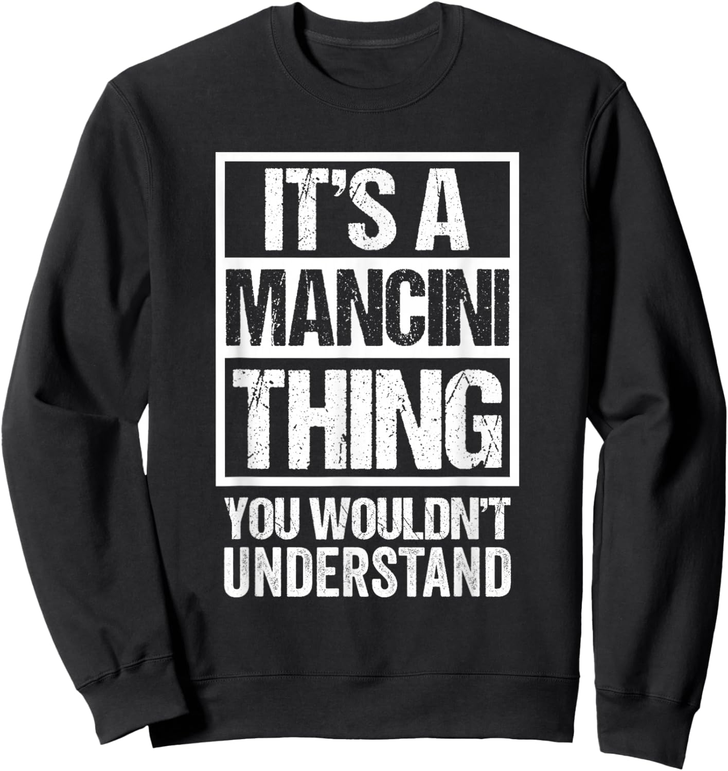 It's A Mancini Thing You Wouldn't Understand Sweatshirt - Sweatshirt | Black