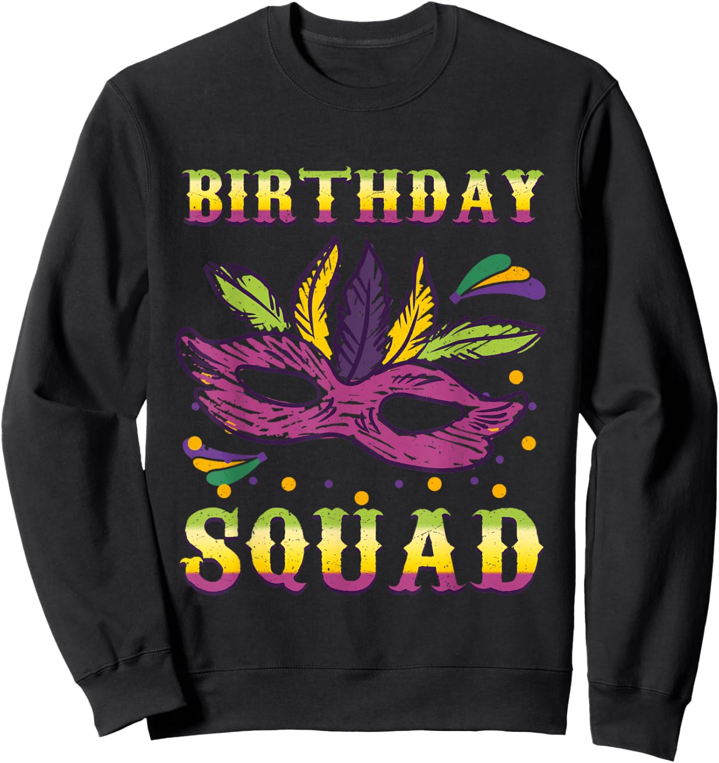 Born Birth Squad Mask Masquerade Festival Parade Mardi Gras Sweatshirt - Sweatshirt | Black
