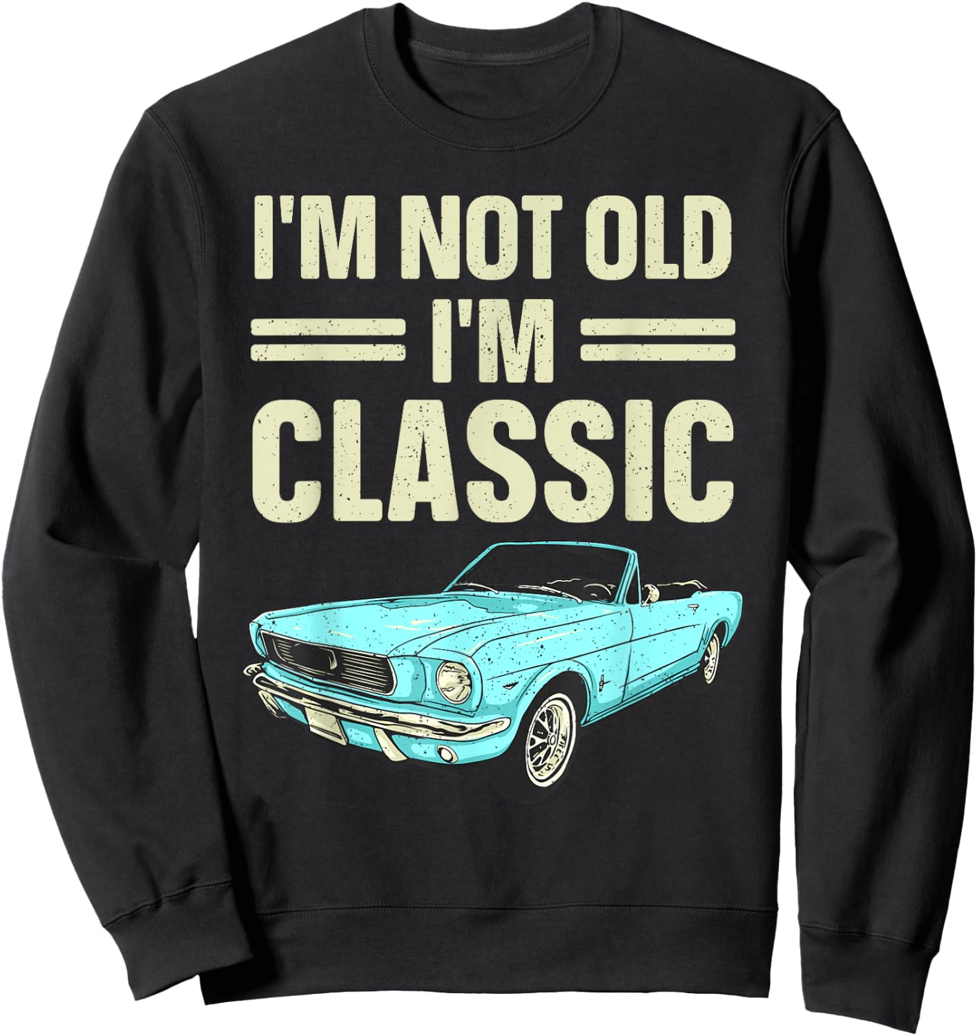 Classic Car Birthday Art For Dad Father's Day Men Birthday Sweatshirt - Sweatshirt | Black