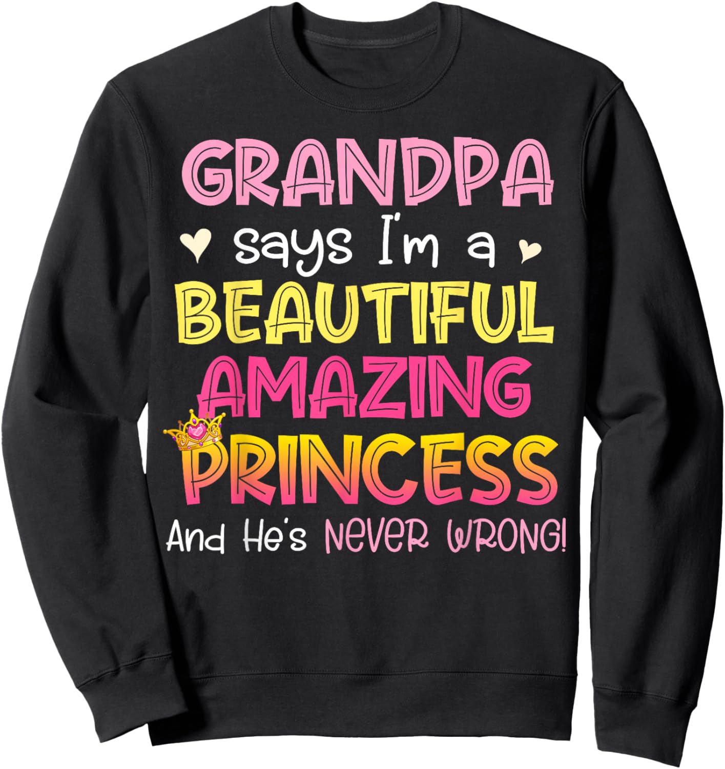 Granddaughter Shirt My Grandpa Says I'm A Beautiful Princess Sweatshirt - Sweatshirt | Black